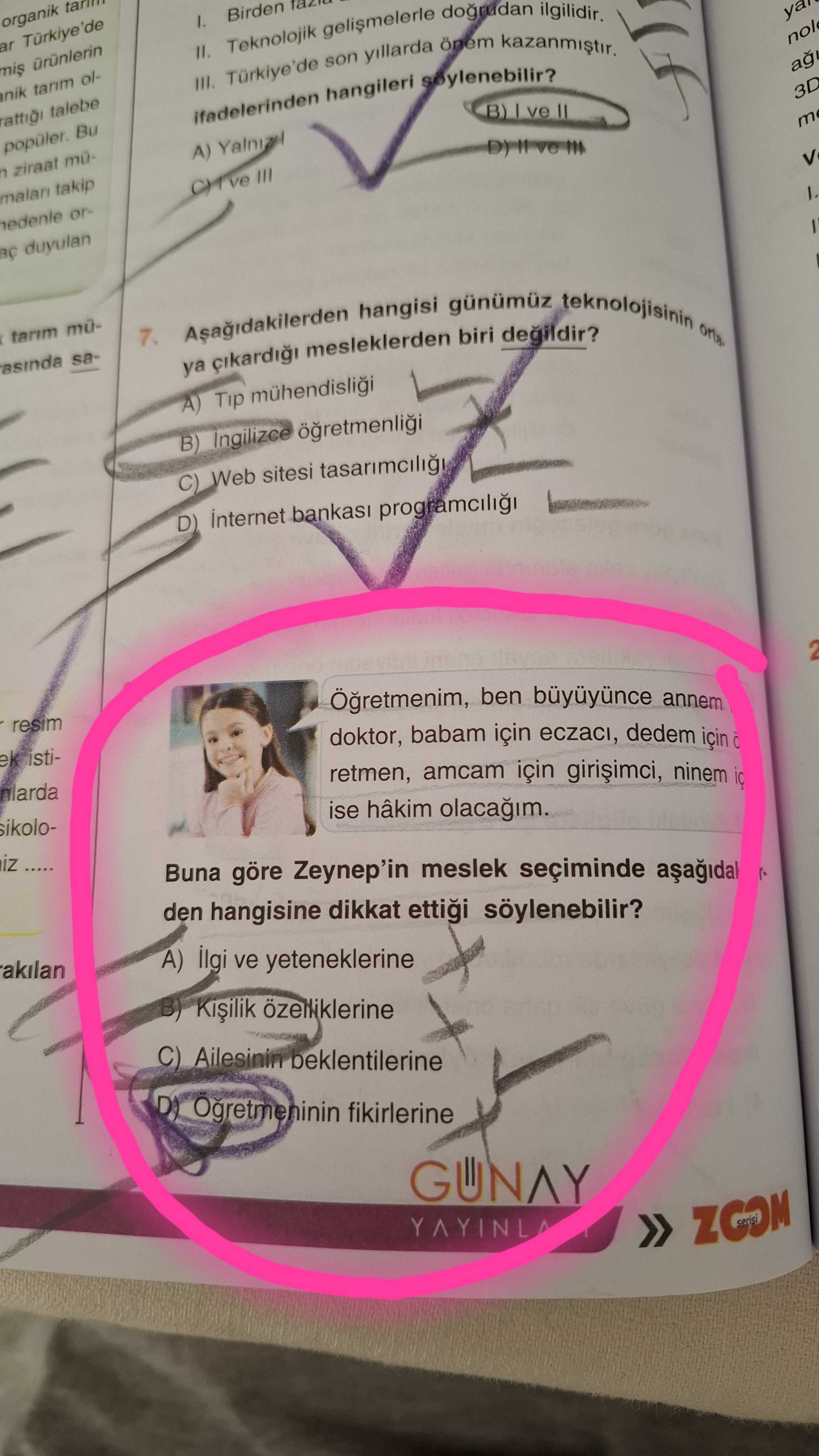 Öğretmenim, ben büyüyünce annem için doktor, babam için eczacı, dedem için öğretmen, amcam için