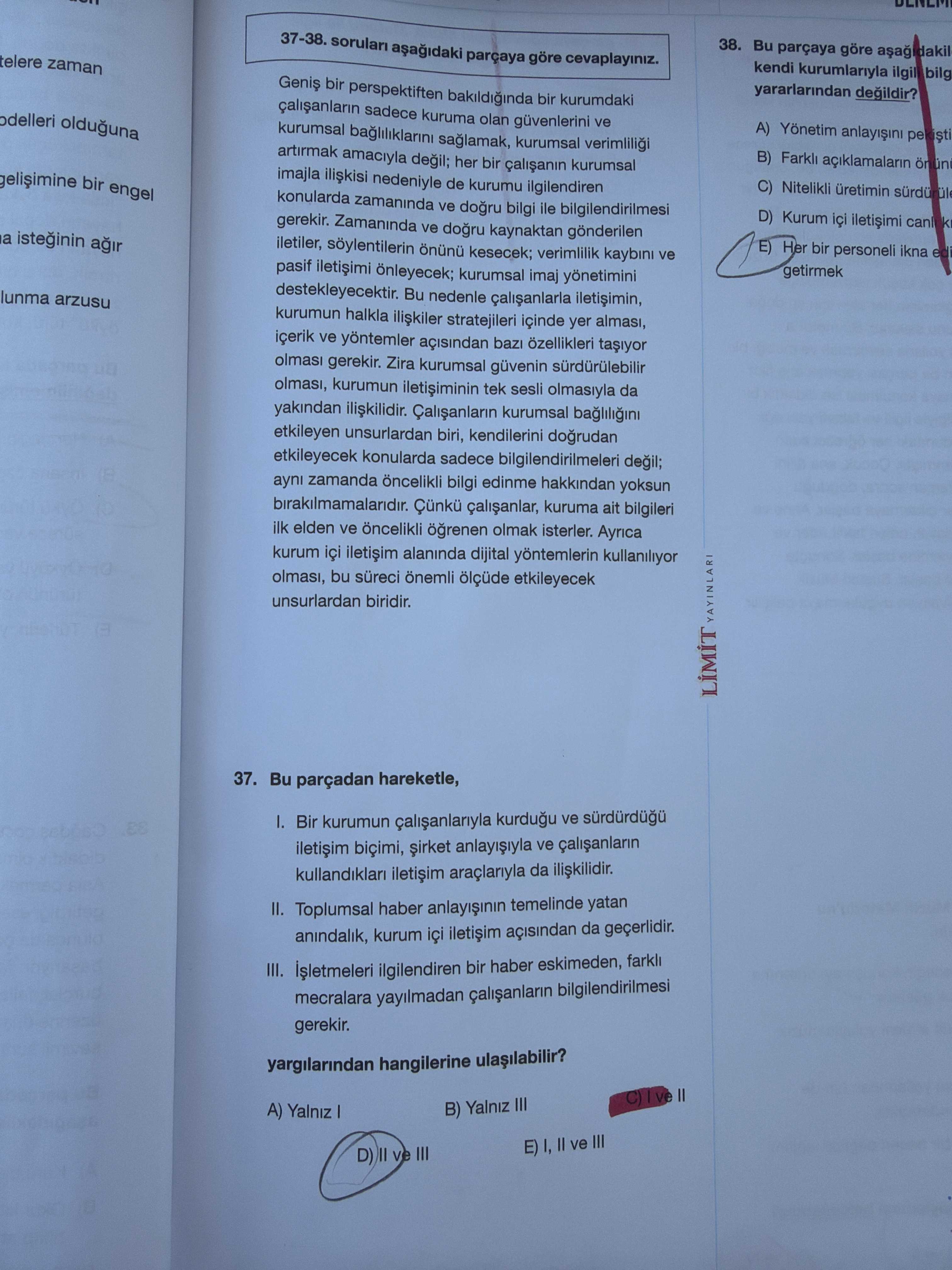 37-38. soruları aşağıdaki parçaya göre cevaplayınız. Geniş bir perspektiften bakıldığında bir
