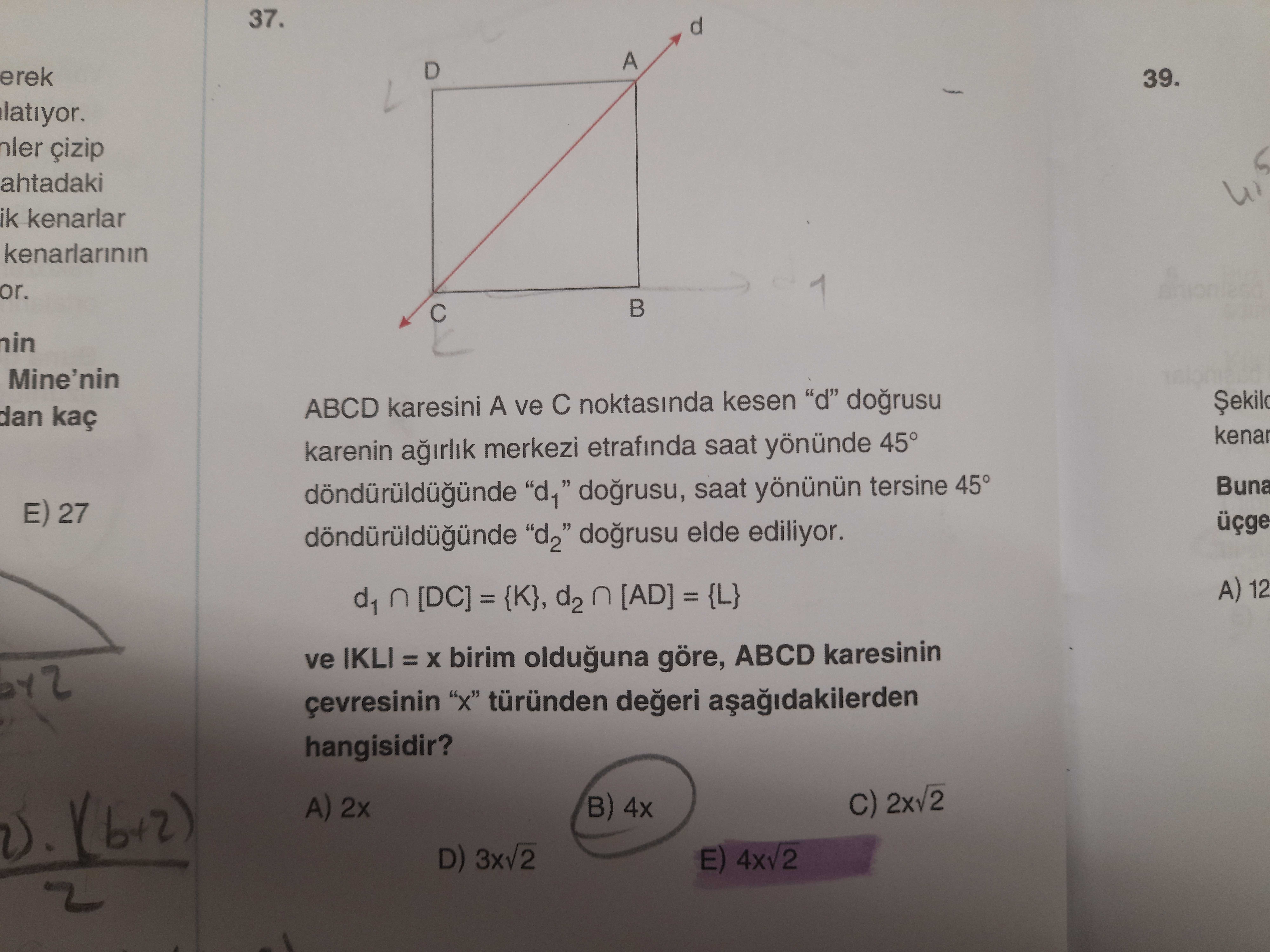 ABCD karesini A ve C noktasında kesen "d" doğrusu karenin ağırlık merkezi etrafında saat yönünde 45°
