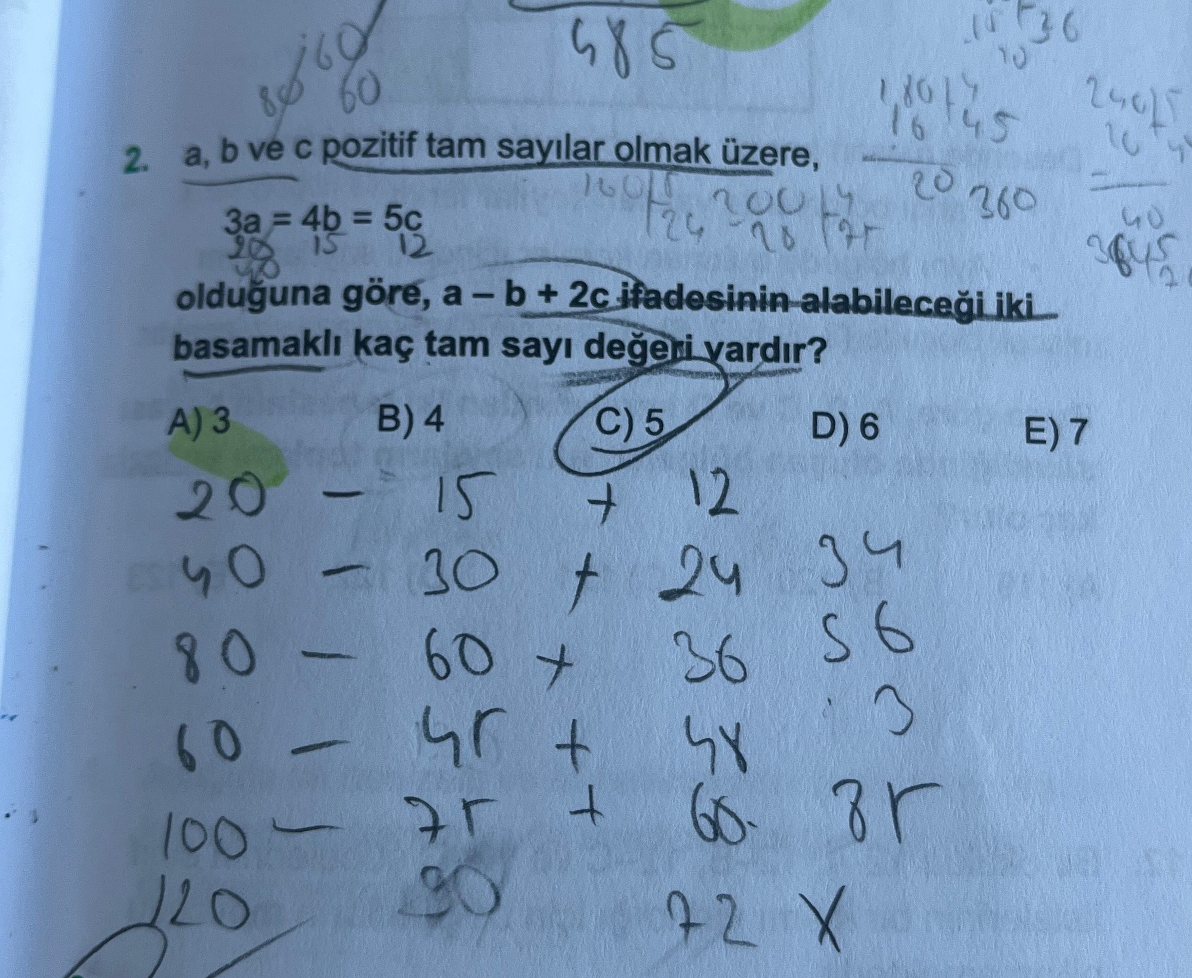 a, b ve c pozitif tam sayılar olmak üzere, 3a = 4b = 5c 20 15 12 olduğuna göre, a - b + 2c