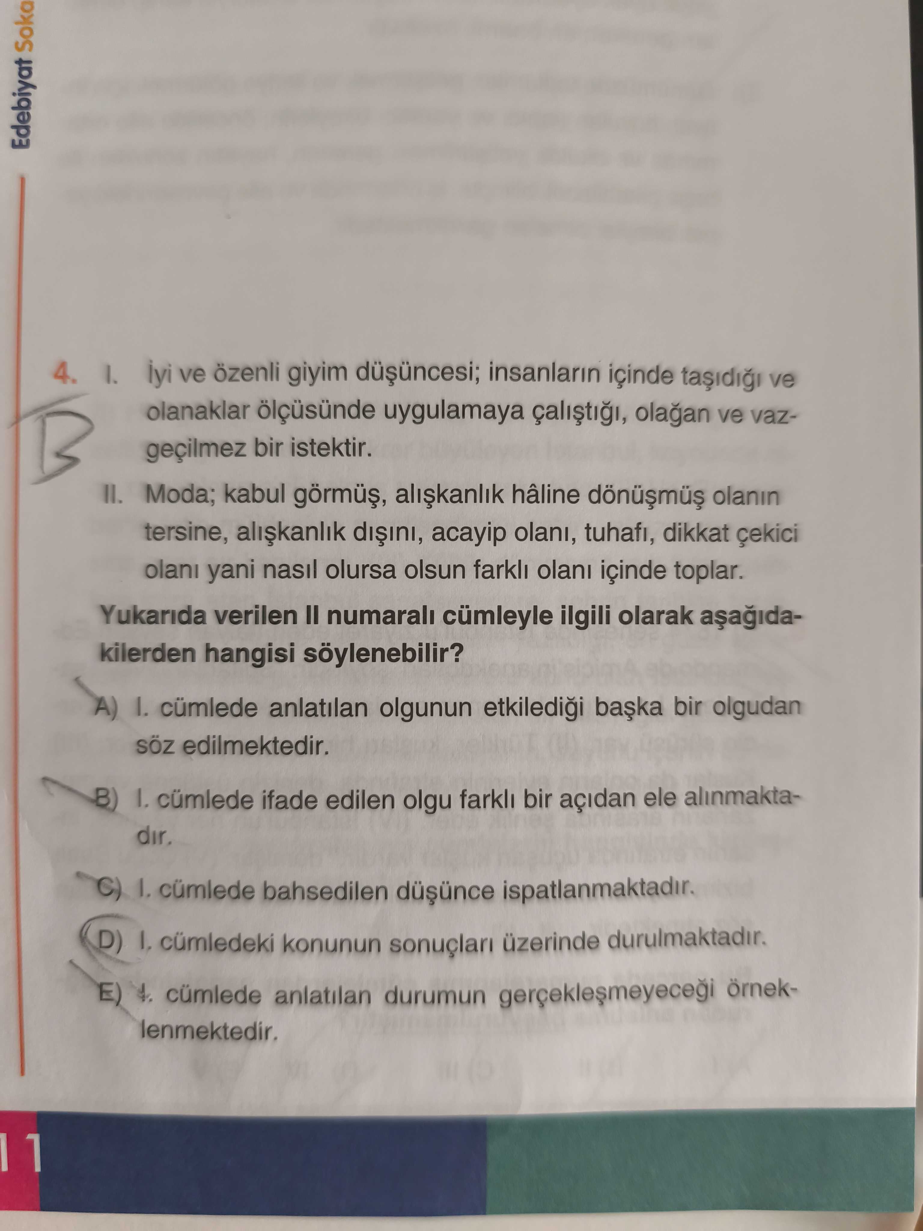 I. İyi ve özenli giyim düşüncesi; insanların içinde taşıdığı ve olanaklar ölçüsünde uygulamaya