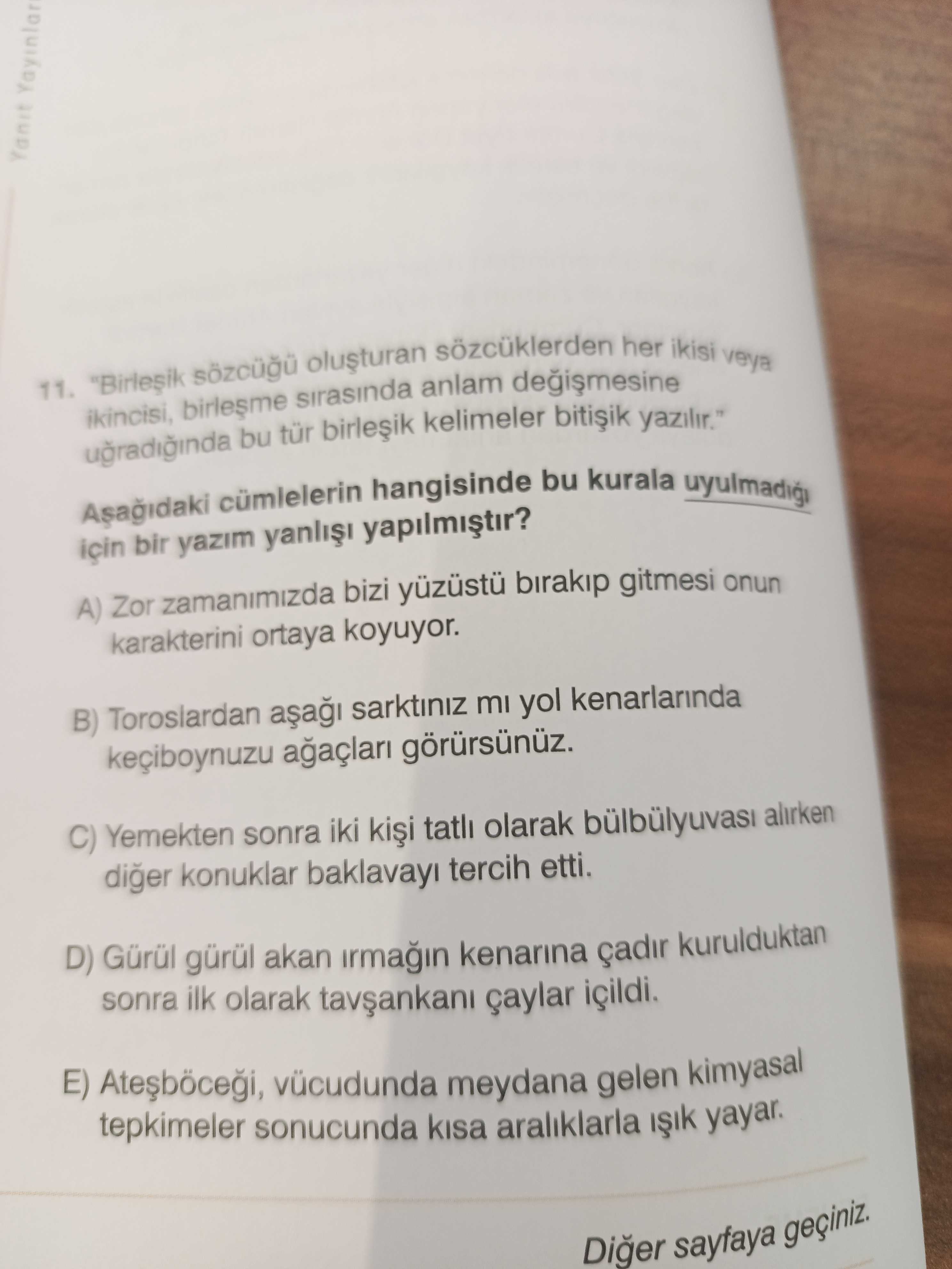 "Birleşik sözcüğü oluşturan sözcüklerden her ikisi veya ikincisi, birleşme sırasında anlam