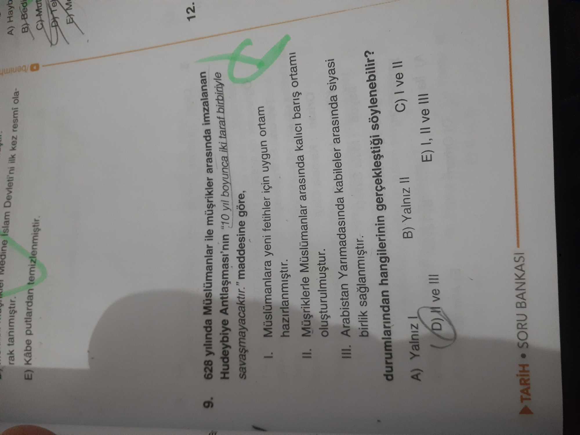 628 yılında Müslümanlar ile müşrikler arasında imzalanan Hudeybiye Antlaşması'nın "10 yıl boyunca