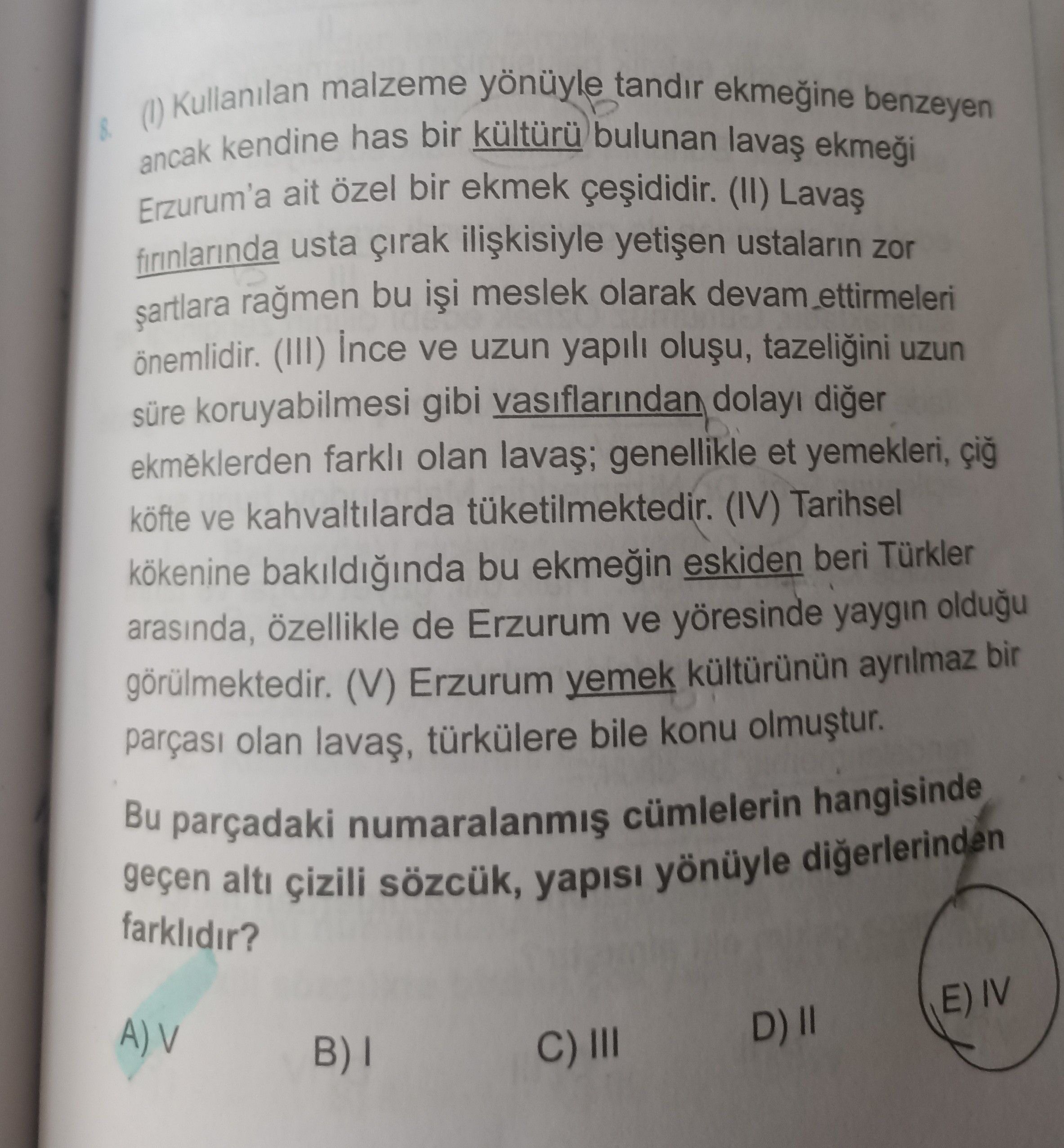(I) Kullanılan malzeme yönüyle tandır ekmeğine benzeyen ancak kendine has bir kültürü bulunan lavaş