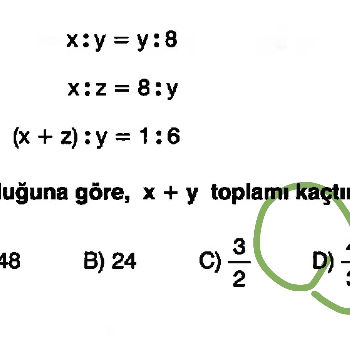 x : y = y : 8 x : z = 8 : y (x + z) : y = 1 : 6 olduğuna göre, x + y toplamı kaçtır?