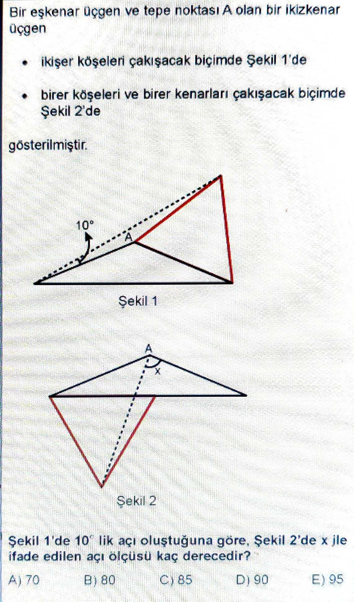 Bir eşkenar üçgen ve tepe noktası A olan bir ikizkenar üçgen • ikişer köşeleri çakışacak biçimde