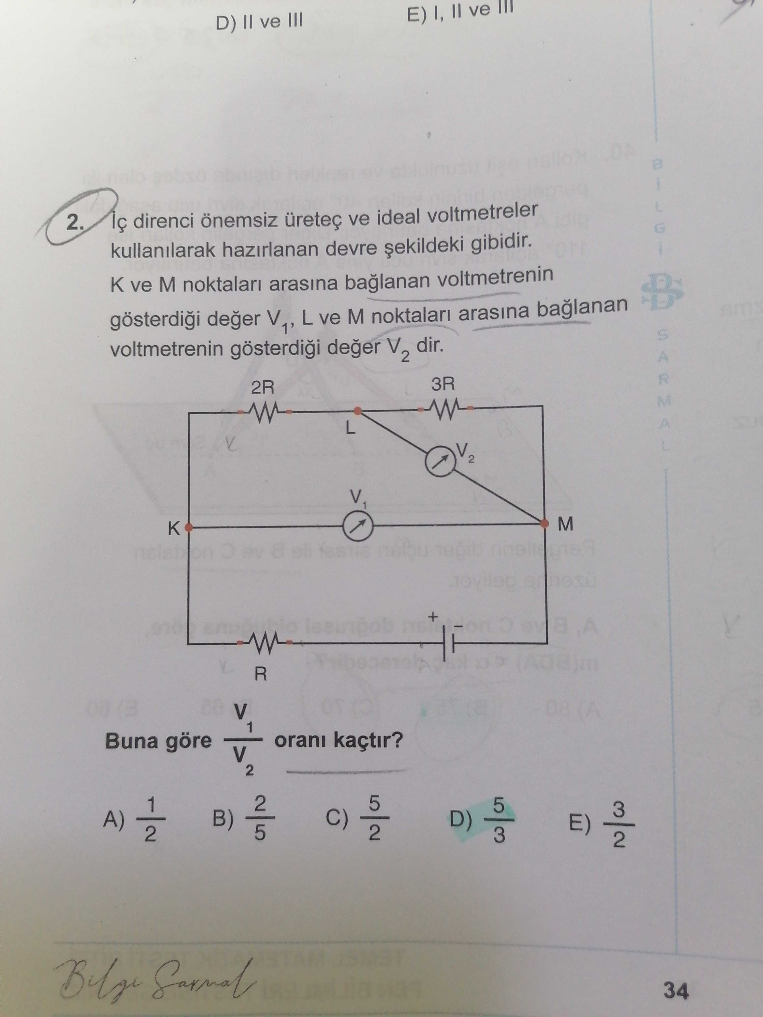 İç direnci önemsiz üreteç ve ideal voltmetreler kullanılarak hazırlanan devre şekildeki gibidir. K