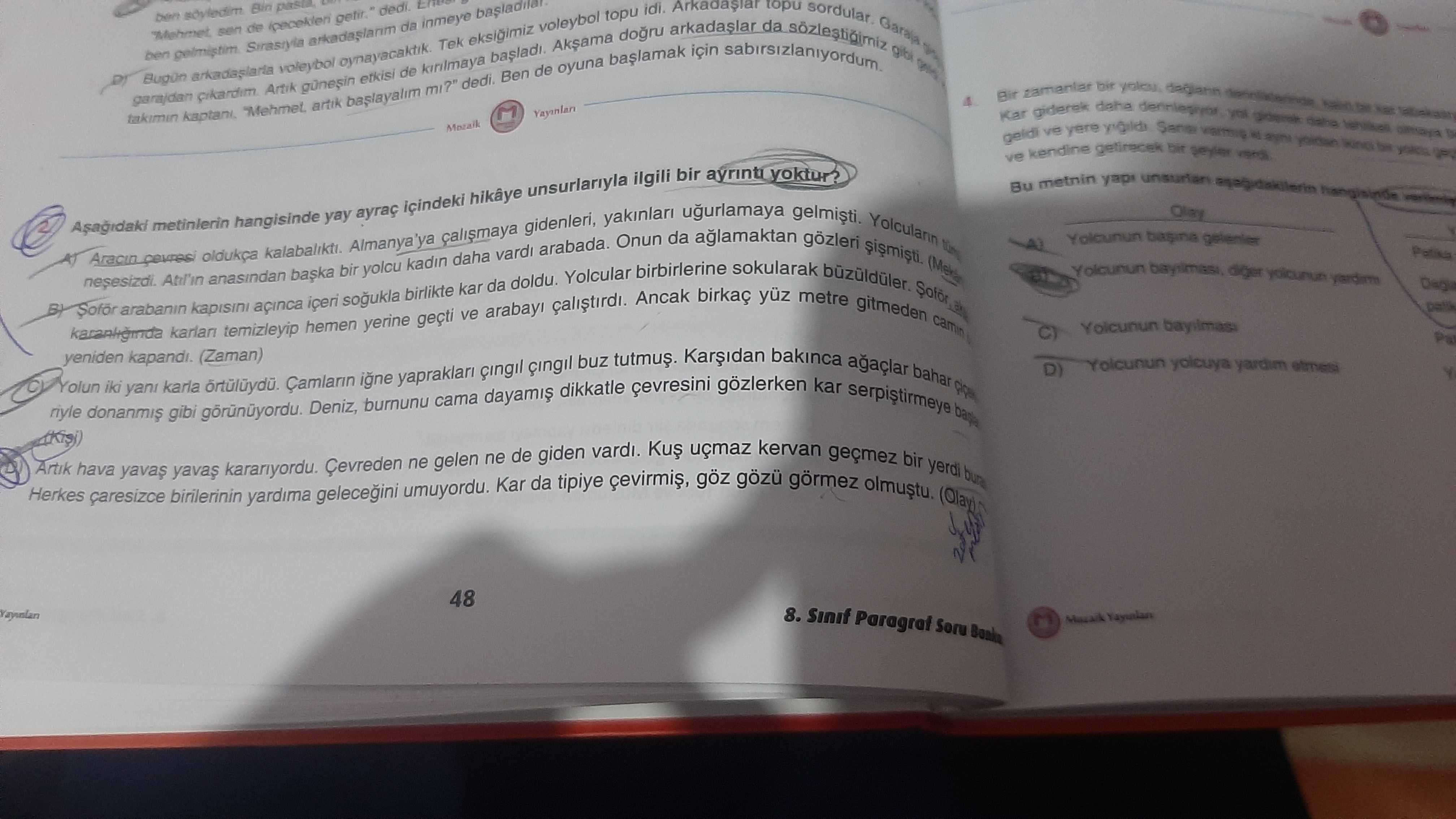 Aşağıdaki metinlerin hangisinde yay ayraç içindeki hikâye unsurlarıyla ilgili bir ayrıntı yoktur?