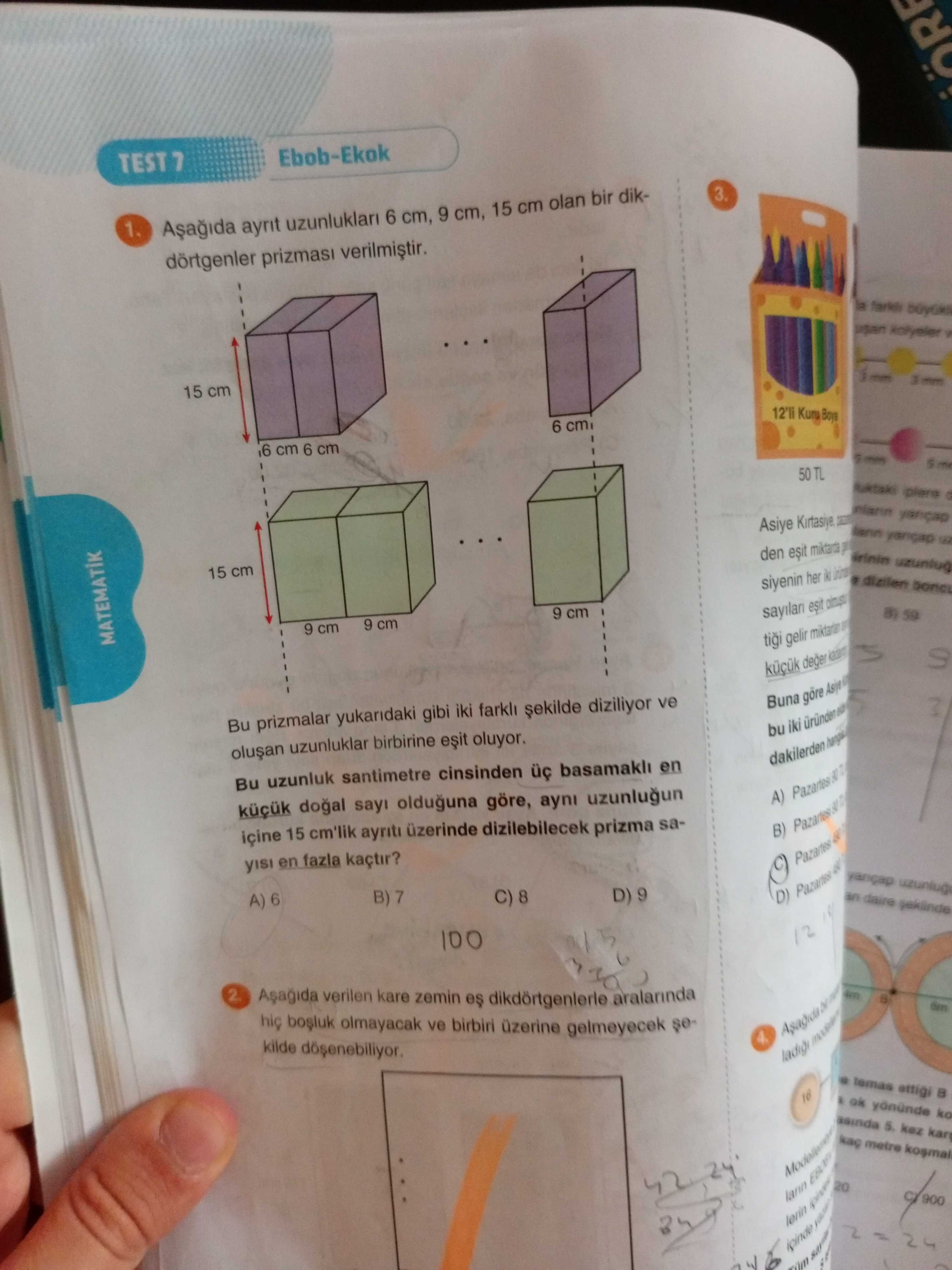Aşağıda ayrıt uzunlukları 6 cm, 9 cm, 15 cm olan bir dikdörtgenler prizması verilmiştir. Bu