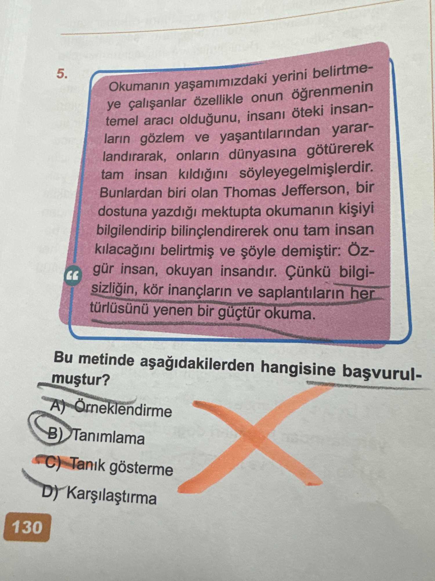 Okumanın yaşamımızdaki yerini belirtmeye çalışanlar özellikle onun öğrenmenin temel aracı olduğunu