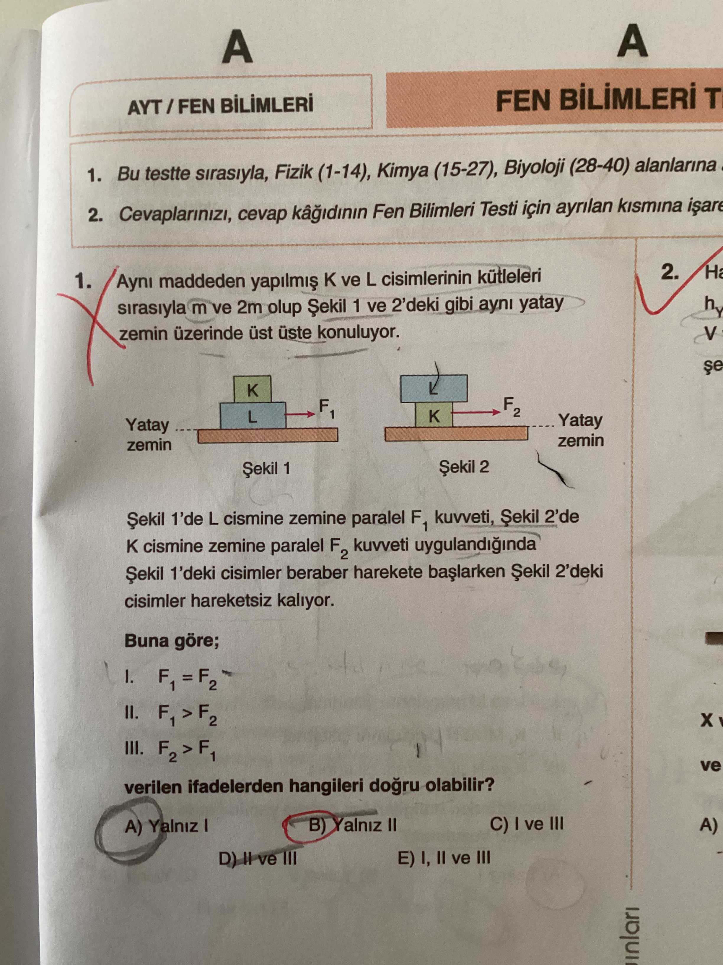 Aynı maddeden yapılmış K ve L cisimlerinin kütleleri sırasıyla m ve 2m olup Şekil 1 ve 2'deki gibi