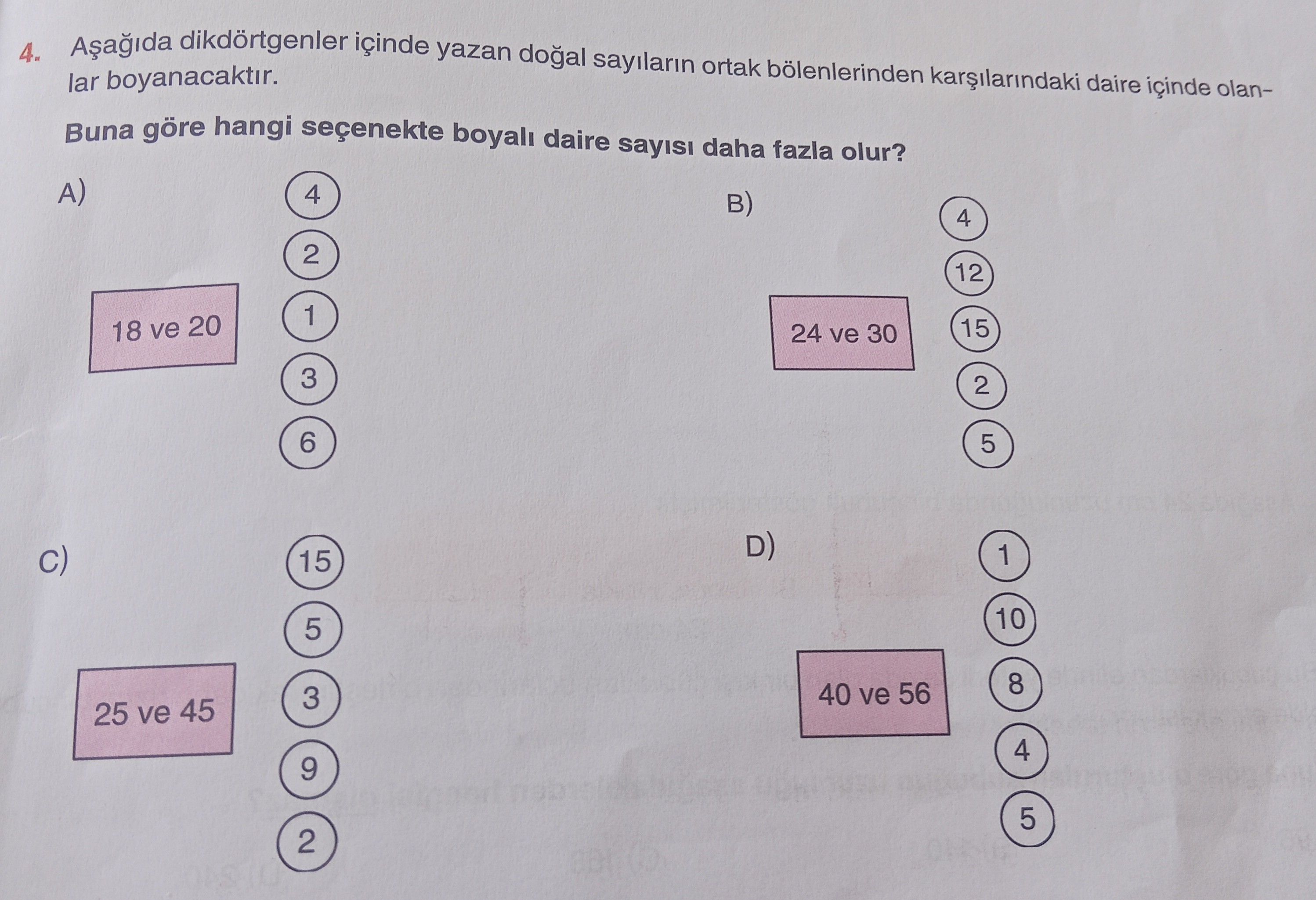 Aşağıda dikdörtgenler içinde yazan doğal sayıların ortak bölenlerinden karşılarındaki daire içinde