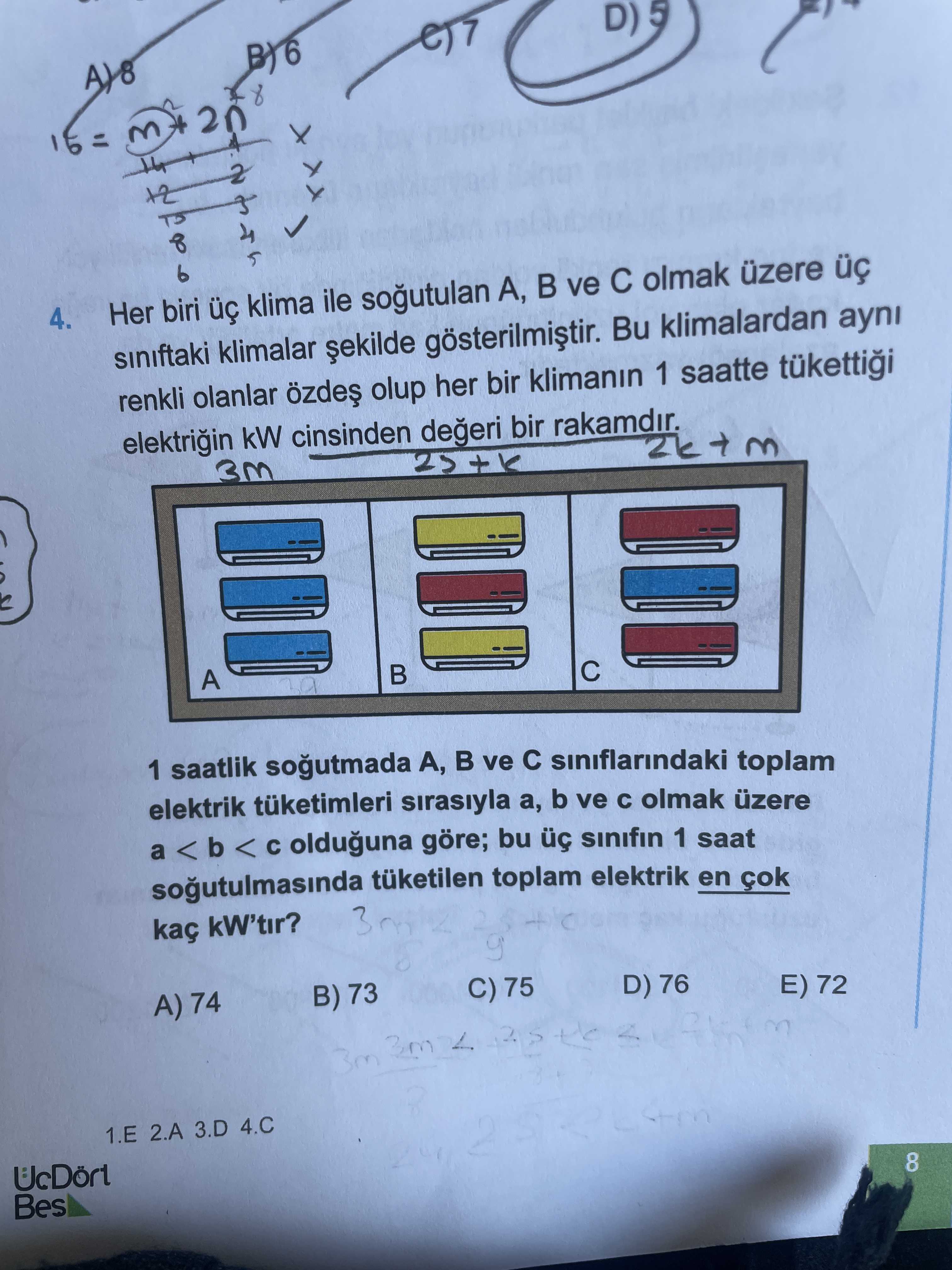 Her biri üç klima ile soğutulan A, B ve C olmak üzere üç sınıftaki klimalar şekilde gösterilmiştir
