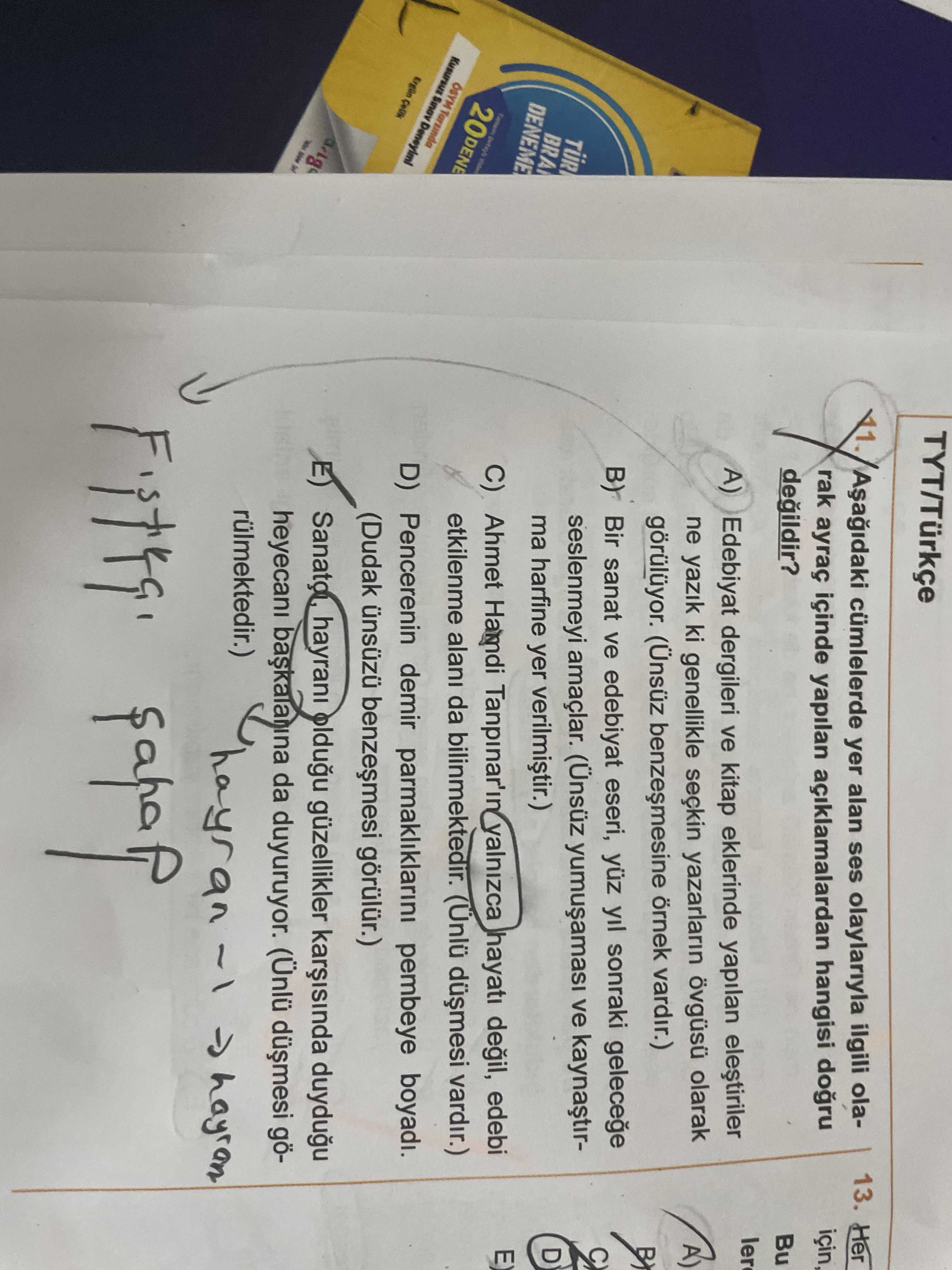 Aşağıdaki cümlelerde yer alan ses olaylarıyla ilgili olarak ayraç içinde yapılan açıklamalardan