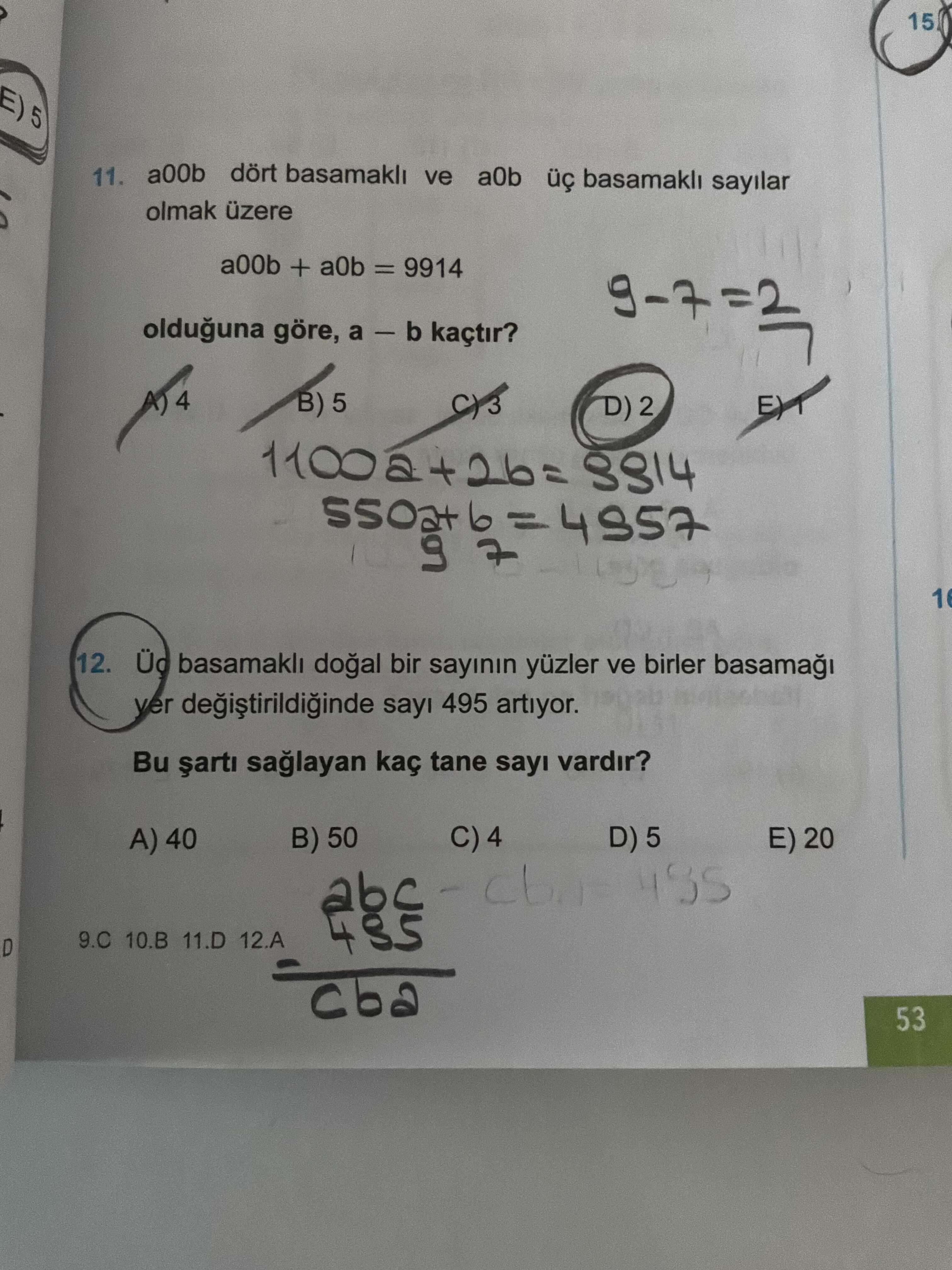 a00b dört basamaklı ve a0b üç basamaklı sayılar olmak üzere a00b + a0b = 9914 olduğuna göre, a − b