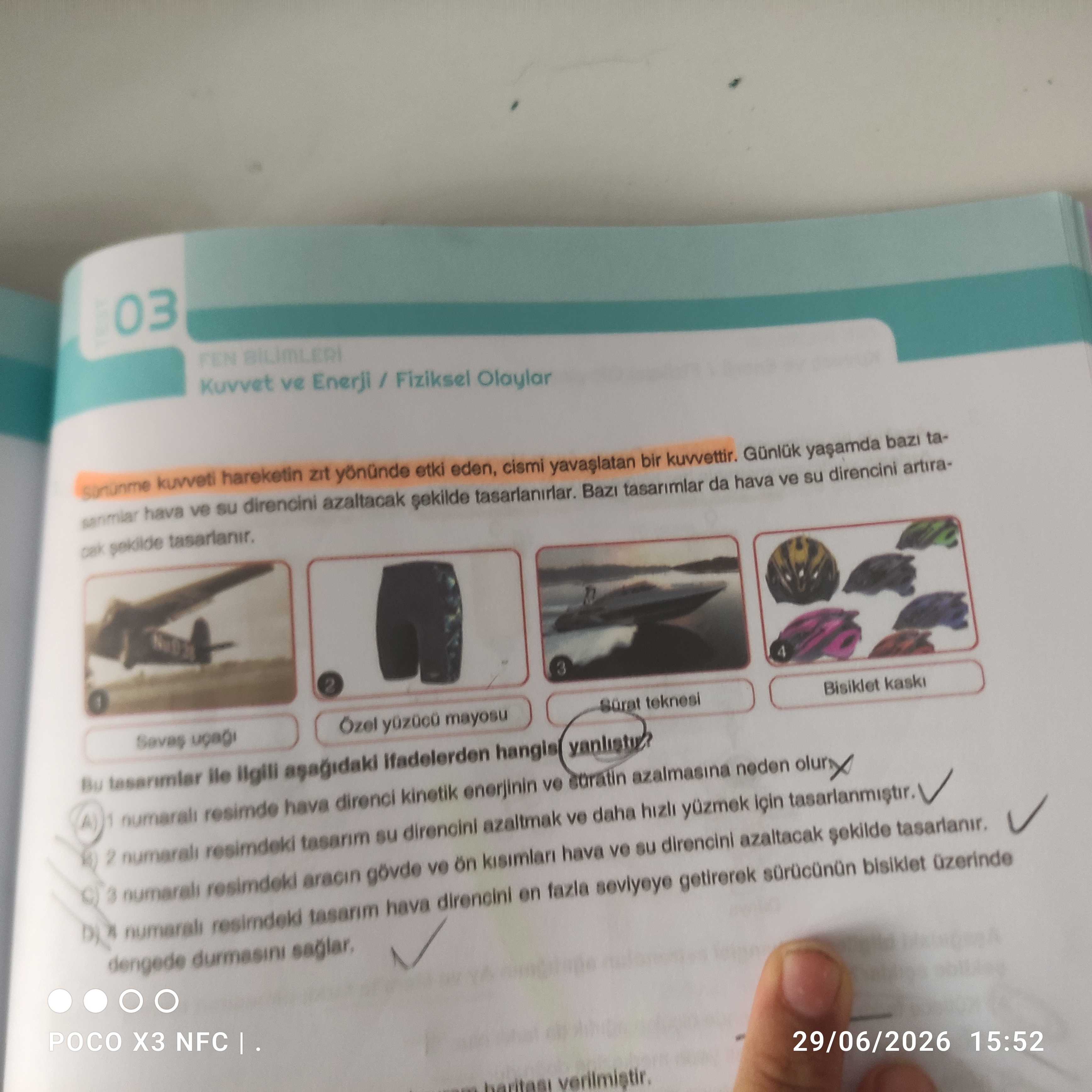 Sürtünme kuvveti hareketin zıt yönünde etki eden, cismi yavaşlatan bir kuvvettir. Günlük yaşamda