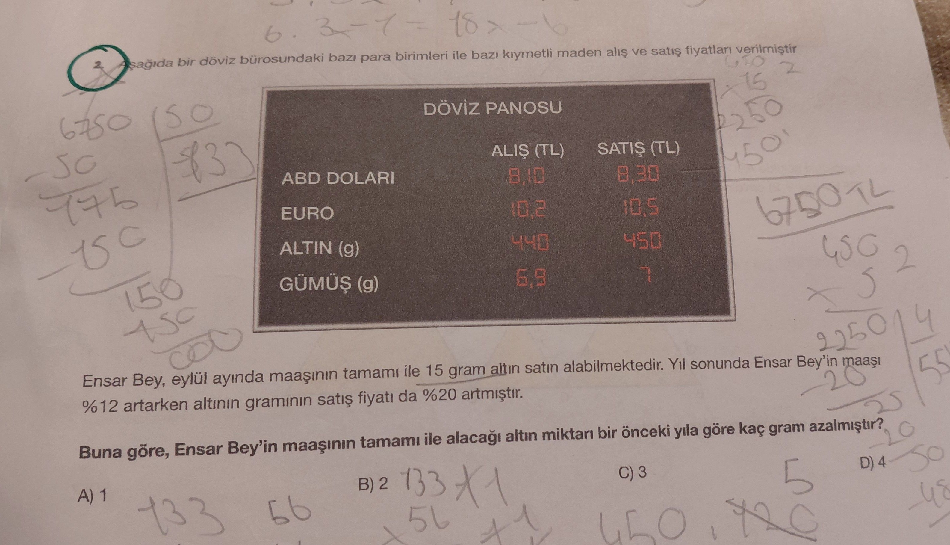 Aşağıda bir döviz bürosundaki bazı para birimleri ile bazı kıymetli maden alış ve satış fiyatları