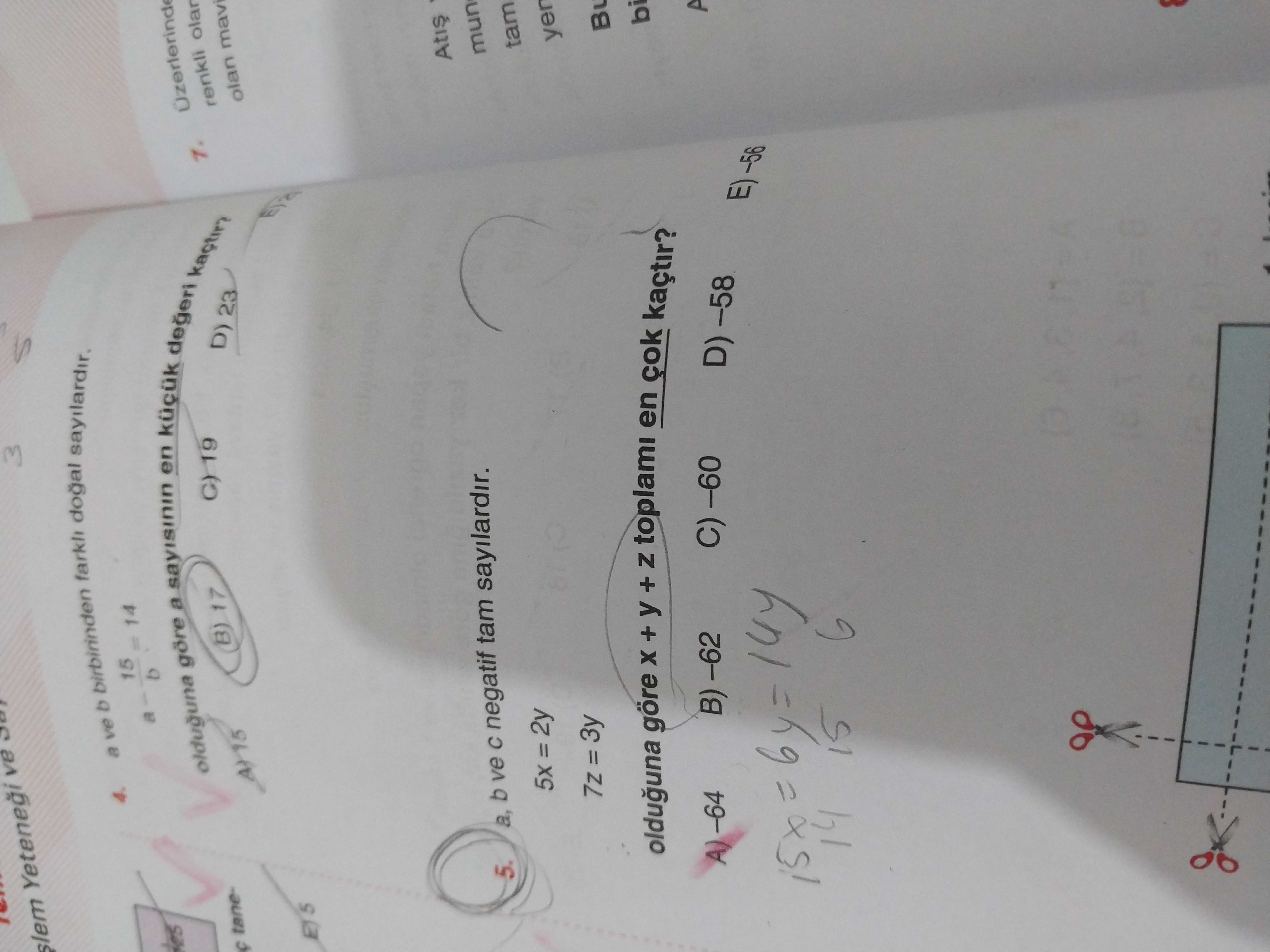 Ve 3 slem a ve b birbirinden 15 14 b en a degeri göre olduguna 19 7. B 17 D) 23 renkli olan Atis 5. a, b ve negatif tam sayilardir. 5x = 2y tam 7z = olduguna göre + y + toplami en kaçtir. A) -64 B) -62 C) -60 A D) -58 ve 3 slem a ve b birbirinden 15 14 b en a degeri göre olduguna 19 7. A) -64 B) -62 C) -60 A D) -58. ?? Model.Question.title