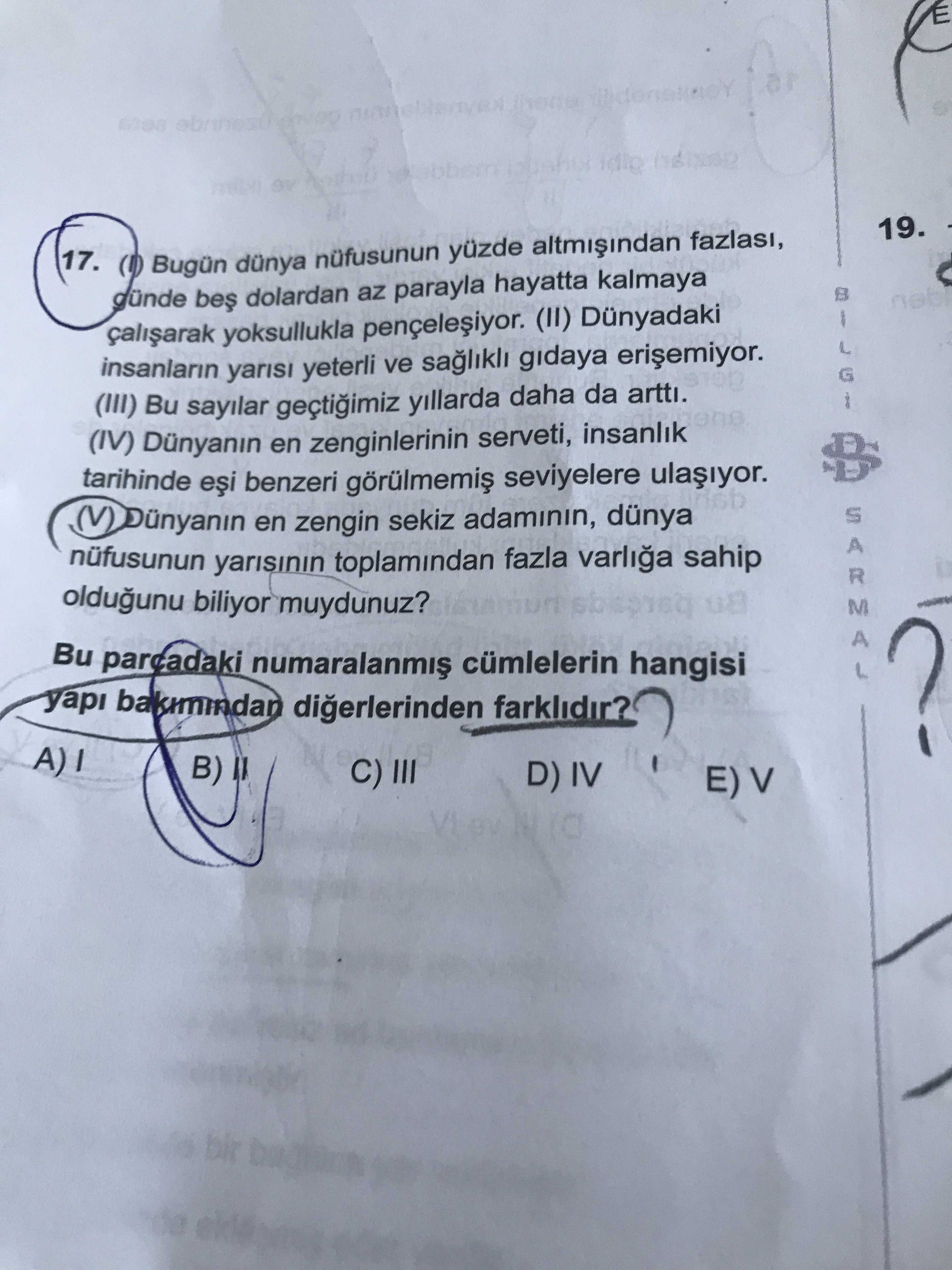 (I) Bugün dünya nüfusunun yüzde altmışından fazlası, günde beş dolardan az parayla hayatta kalmaya