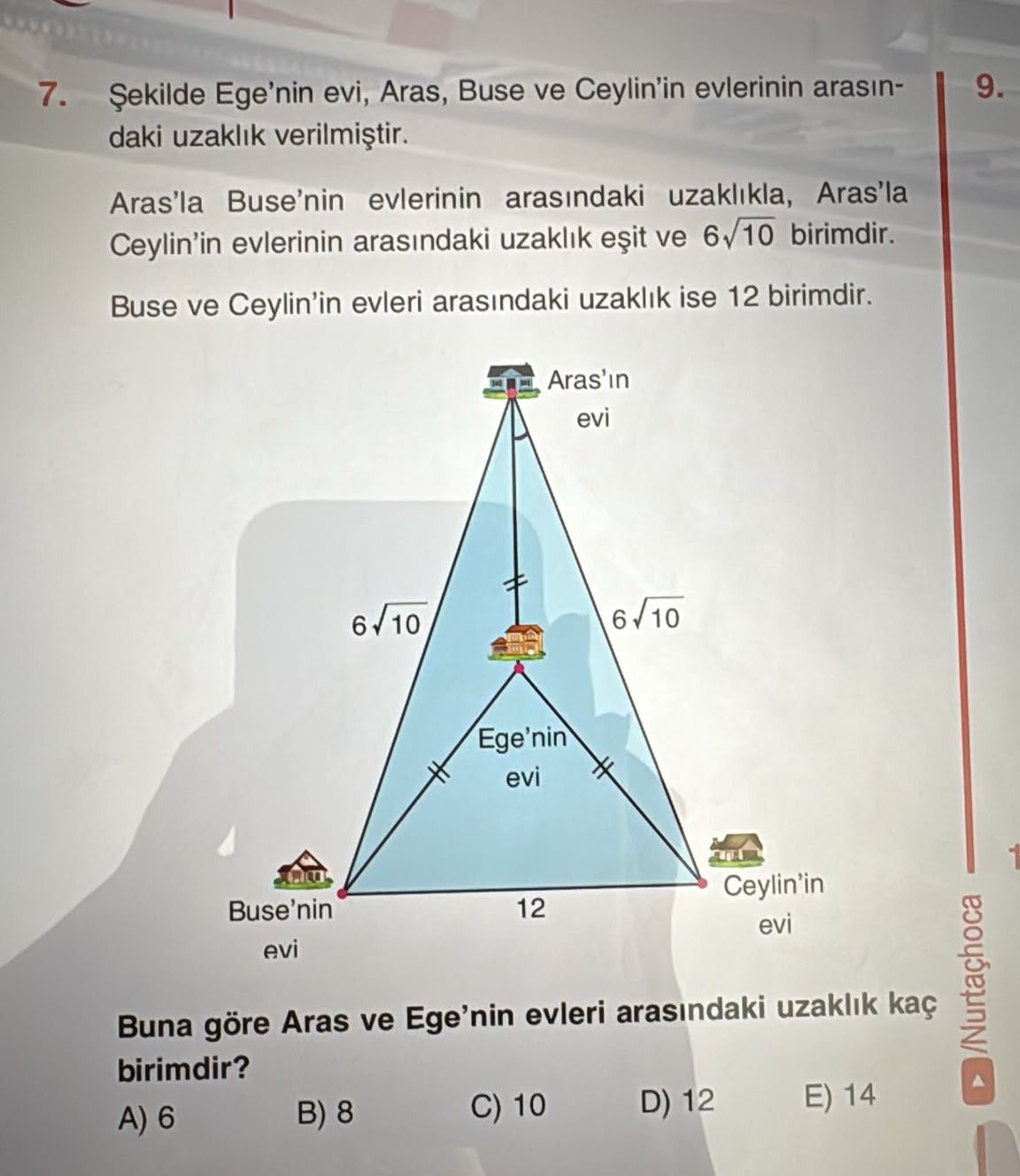 Şekilde Ege'nin evi, Aras, Buse ve Ceylin'in evlerinin arasındaki uzaklık verilmiştir. Aras'la