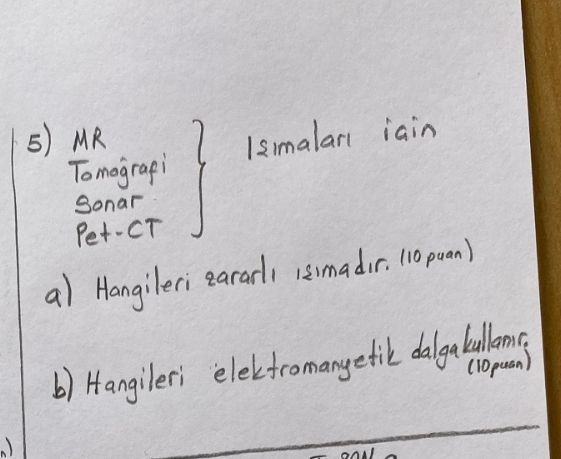 5) MR Sonar Pet-CT a) Hangileri zararli b) Hangileri dalga 5) MR Sonar Pet-CT a) Hangileri zararli b) Hangileri dalga. ?? Model.Question.title