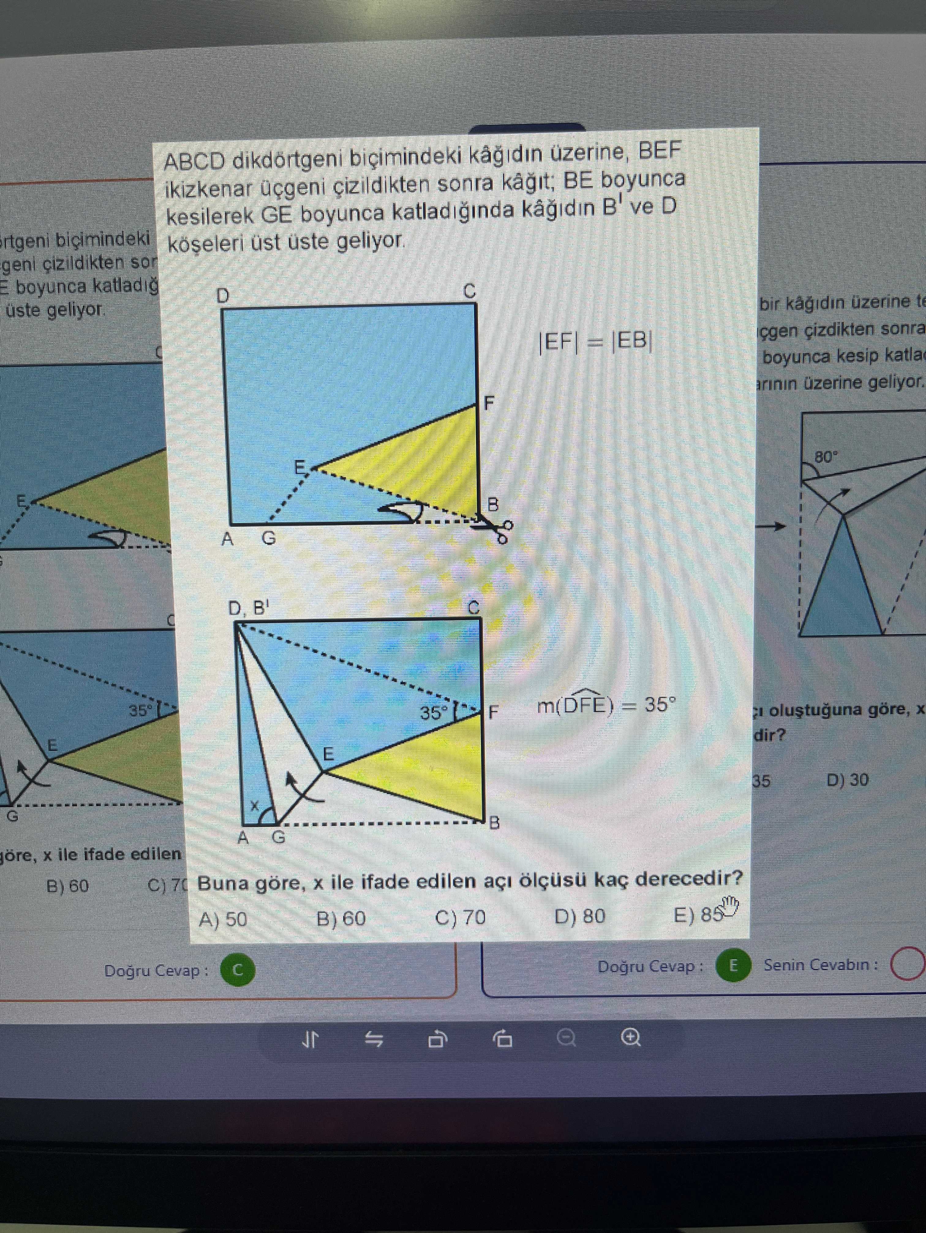 ABCD dikdörtgeni biçimindeki kâğıdın üzerine, BEF ikizkenar üçgeni çizildikten sonra kâğıt; BE