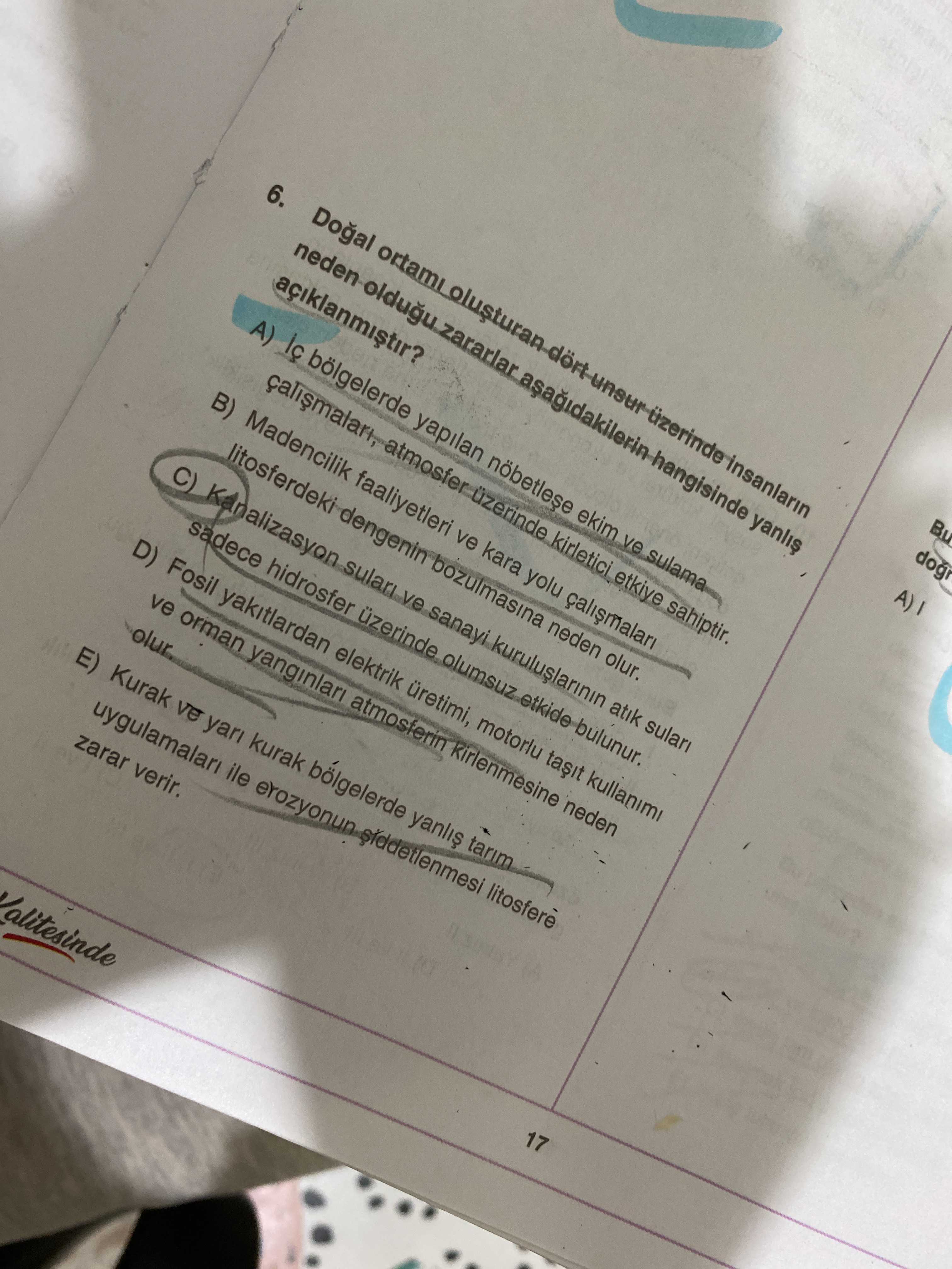 Doğal ortamı oluşturan dört unsur üzerinde insanların neden olduğu zararlar aşağıdakilerın