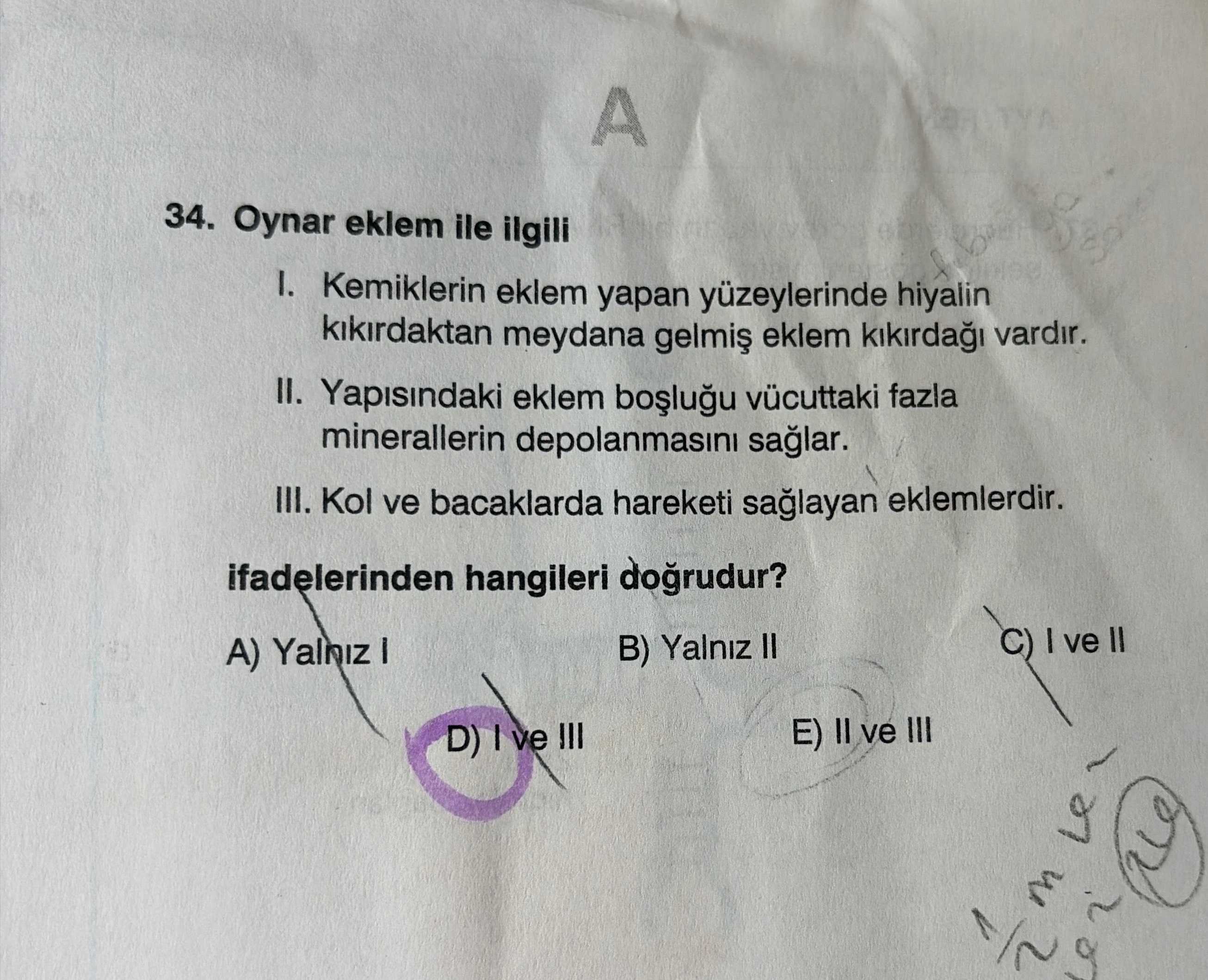 Oynar eklem ile ilgili I. Kemiklerin eklem yapan yüzeylerinde hiyalin kıkırdaktan meydana gelmiş