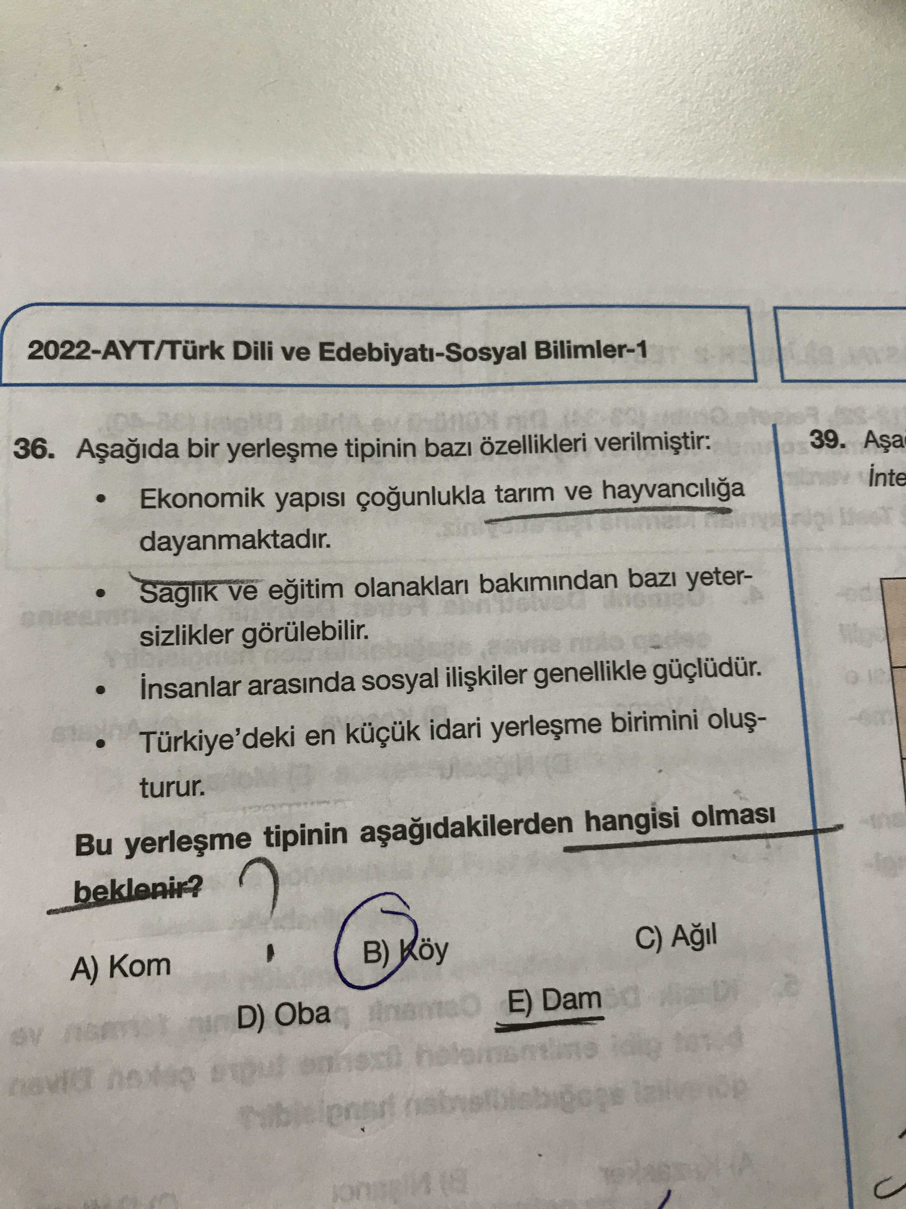 Aşağıda bir yerleşme tipinin bazı özellikleri verilmiştir: • Ekonomik yapısı çoğunlukla tarım ve