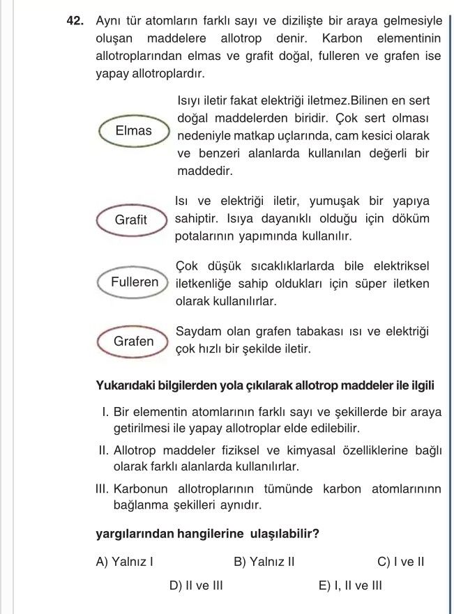 Aynı tür atomların farklı sayı ve dizilişte bir araya gelmesiyle oluşan maddelere allotrop denir