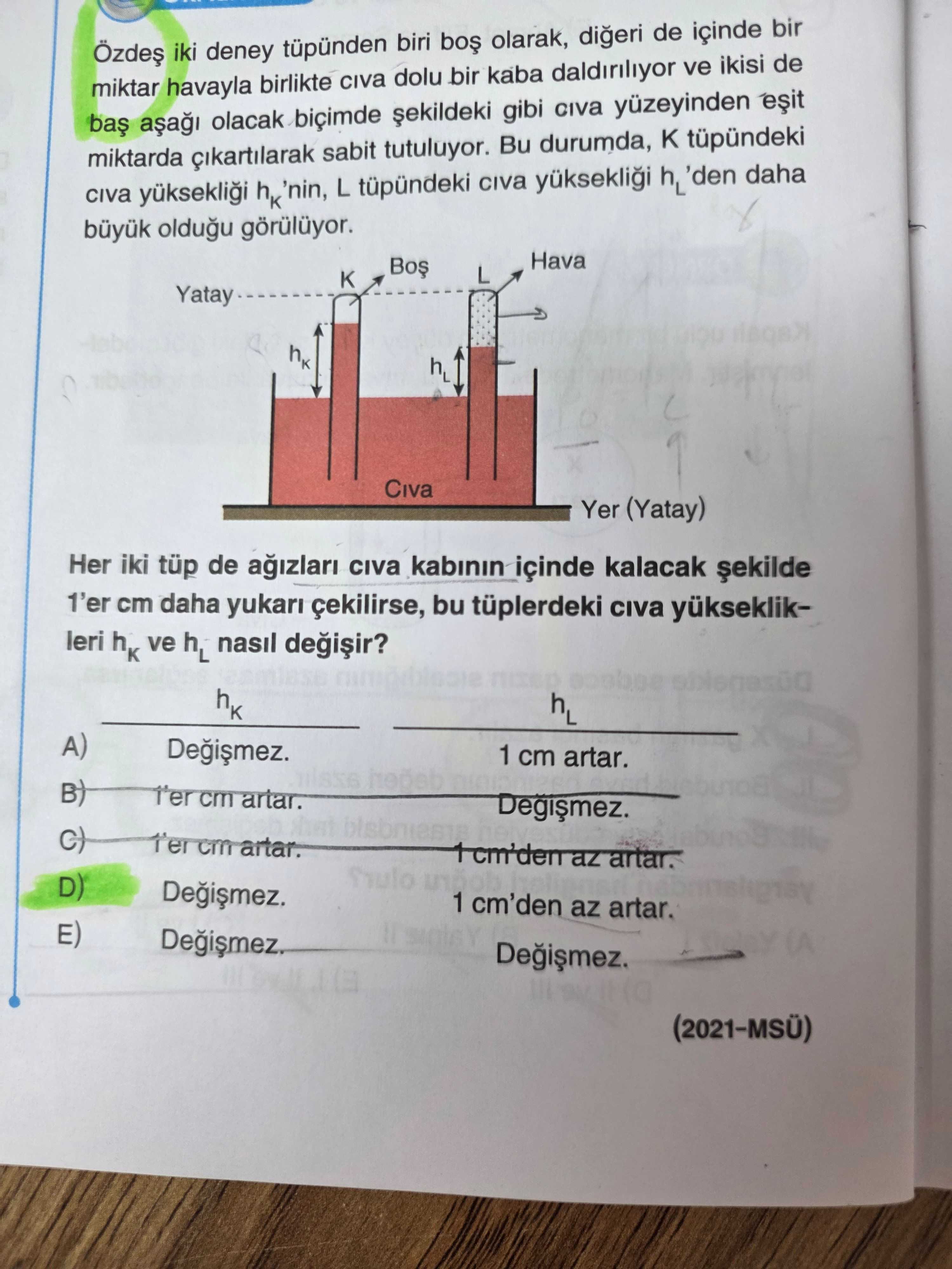 Özdeş iki deney tüpünden biri boş olarak, diğeri de içinde bir miktar havayla birlikte cıva dolu bir