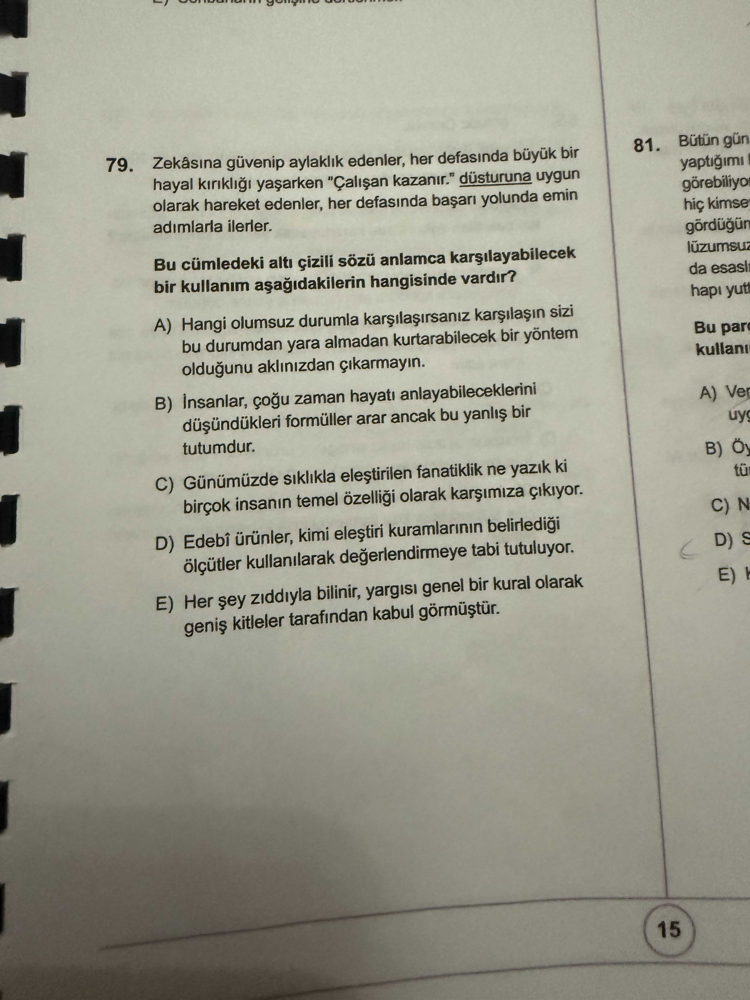 Zekâsına güvenip aylaklık edenler, her defasında büyük bir hayal kırıklığı yaşarken "Çalışan