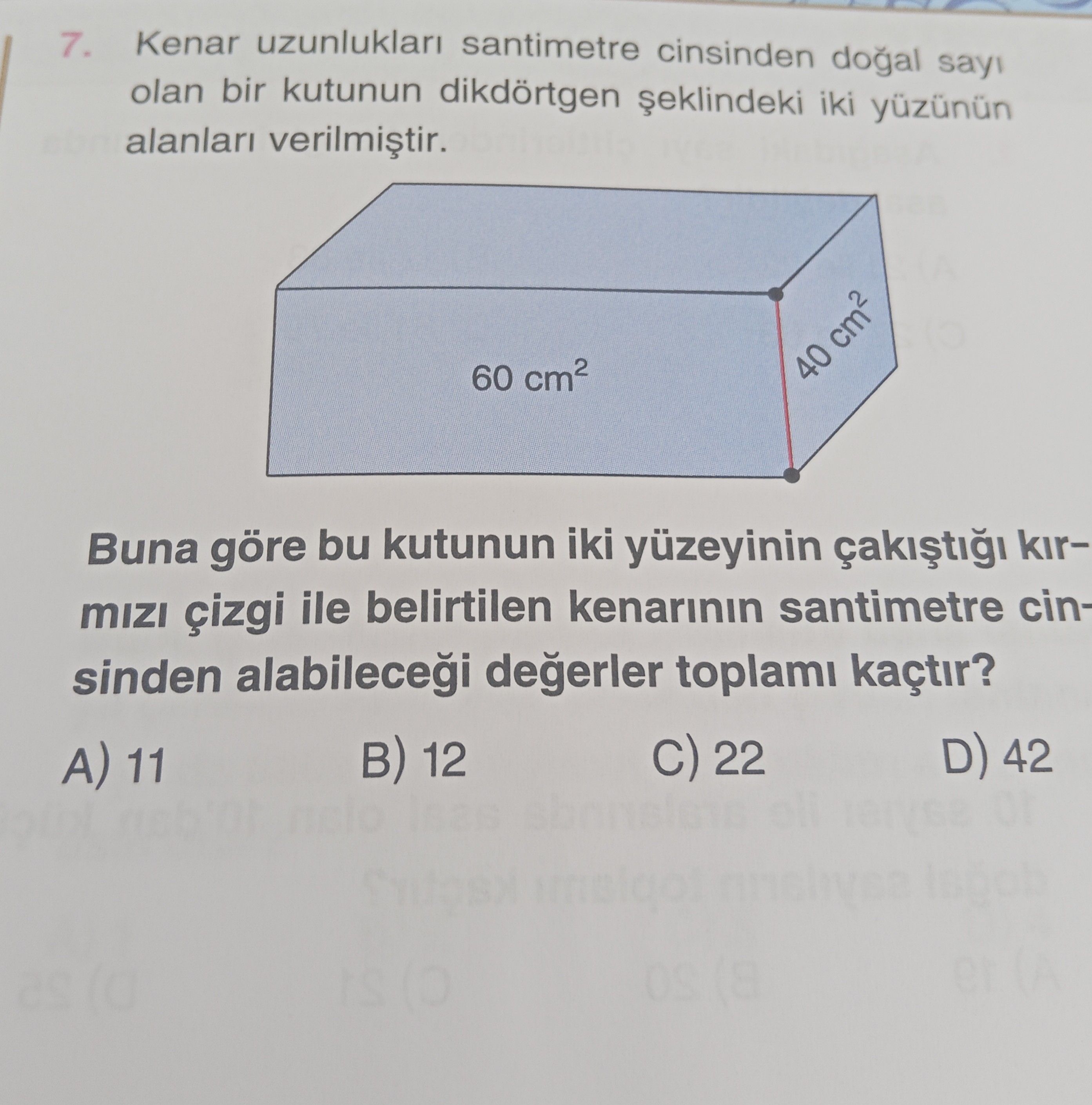 Kenar uzunlukları santimetre cinsinden doğal sayı olan bir kutunun dikdörtgen şeklindeki iki yüzünün