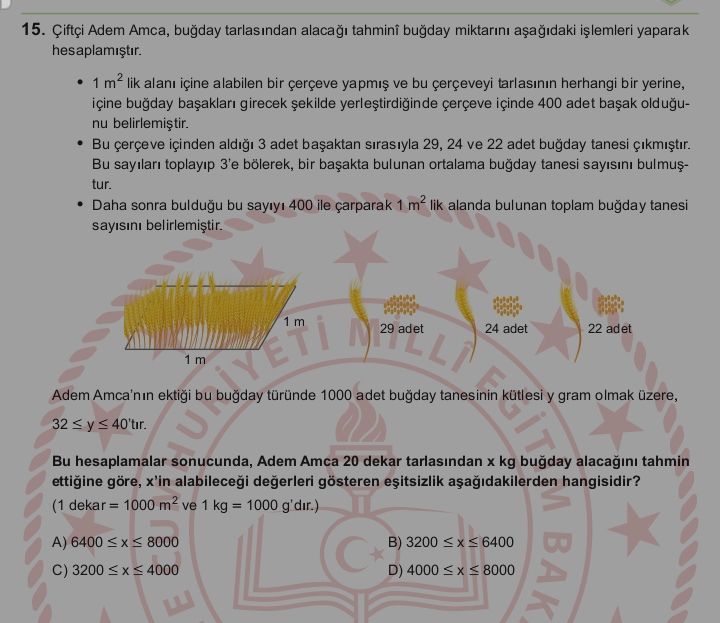 Çiftçi Adem Amca, buğday tarlasından alacağı tahmini buğday miktarını aşağıdaki işlemleri yaparak