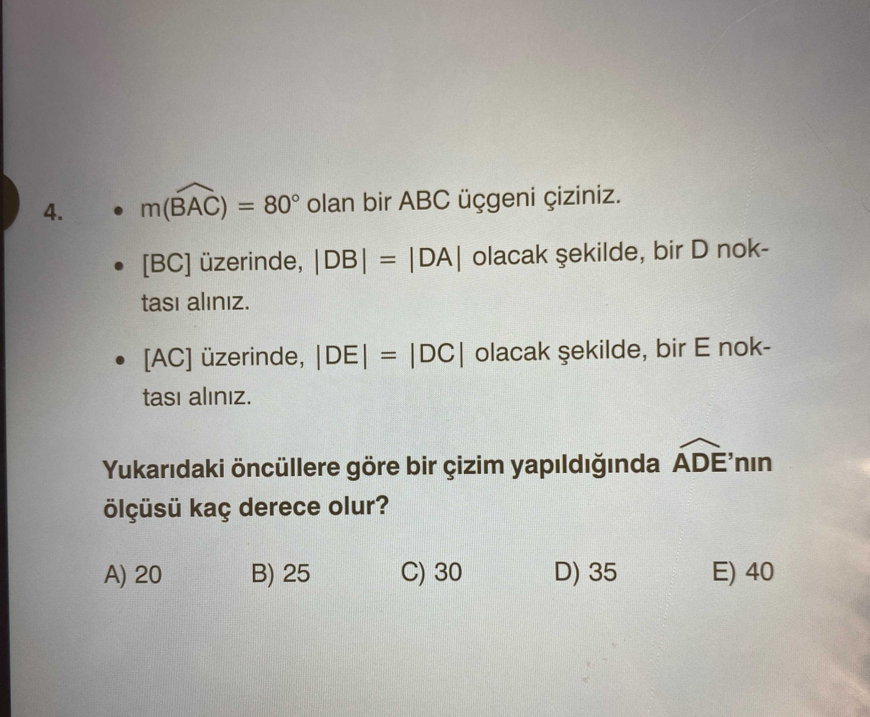 • m(BAC) = 80° olan bir ABC üçgeni çiziniz. • [BC] üzerinde, |DB| = |DA| olacak şekilde, bir D