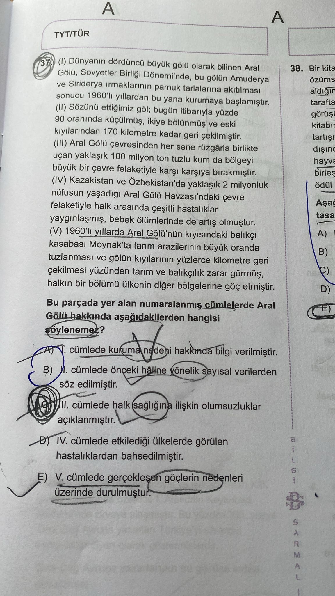 (I) Dünyanın dördüncü büyük gölü olarak bilinen Aral Gölü, Sovyetler Birliği Dönemi'nde, bu gölün