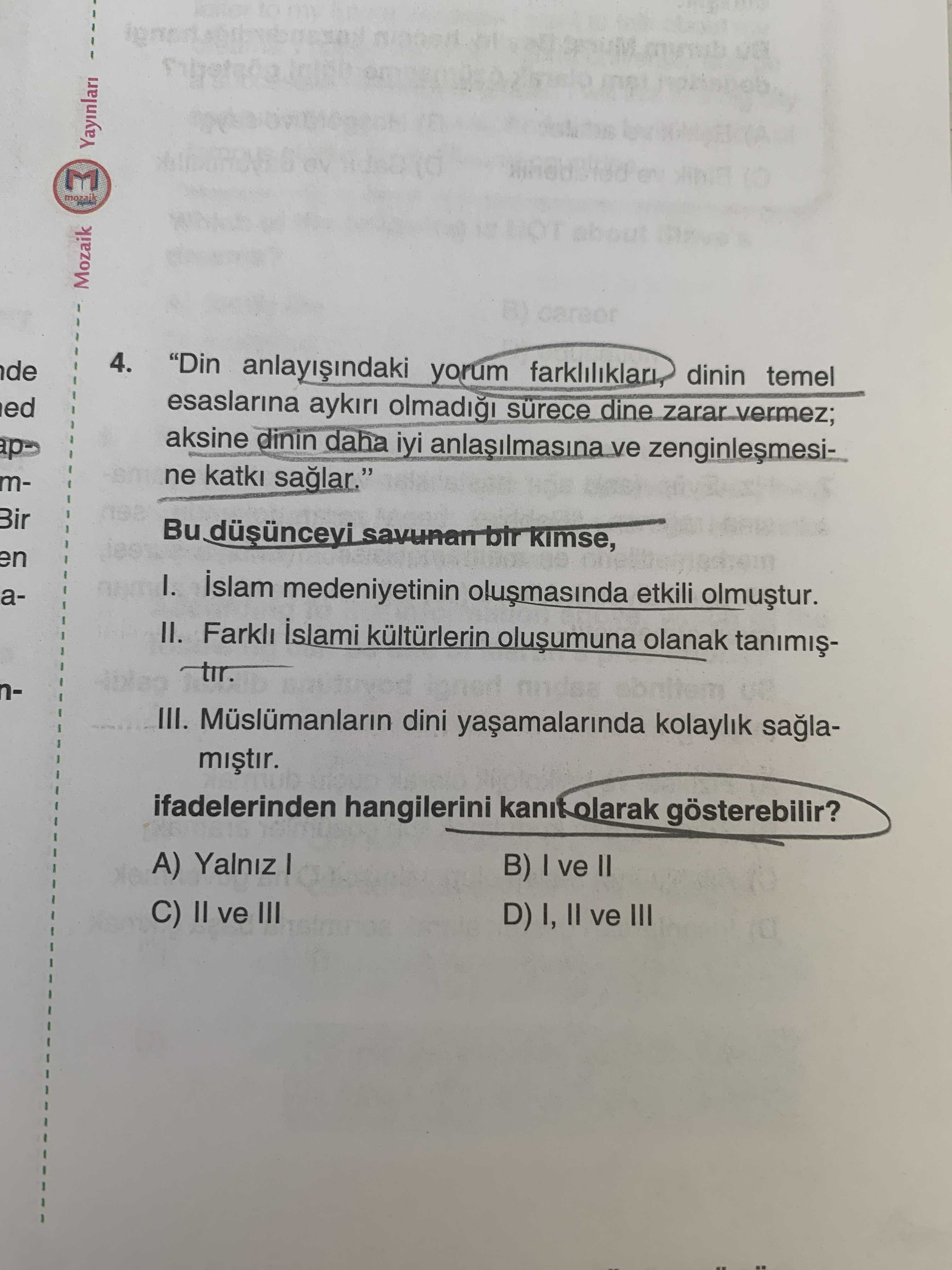 "Din anlayışındaki yorum farklılıkları, dinin temel esaslarına aykırı olmadığı sürece dine zarar