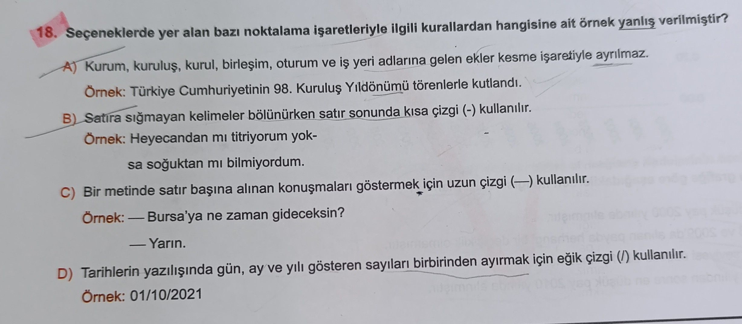 Seçeneklerde yer alan bazı noktalama işaretleriyle ilgili kurallardan hangisine ait örnek yanlış