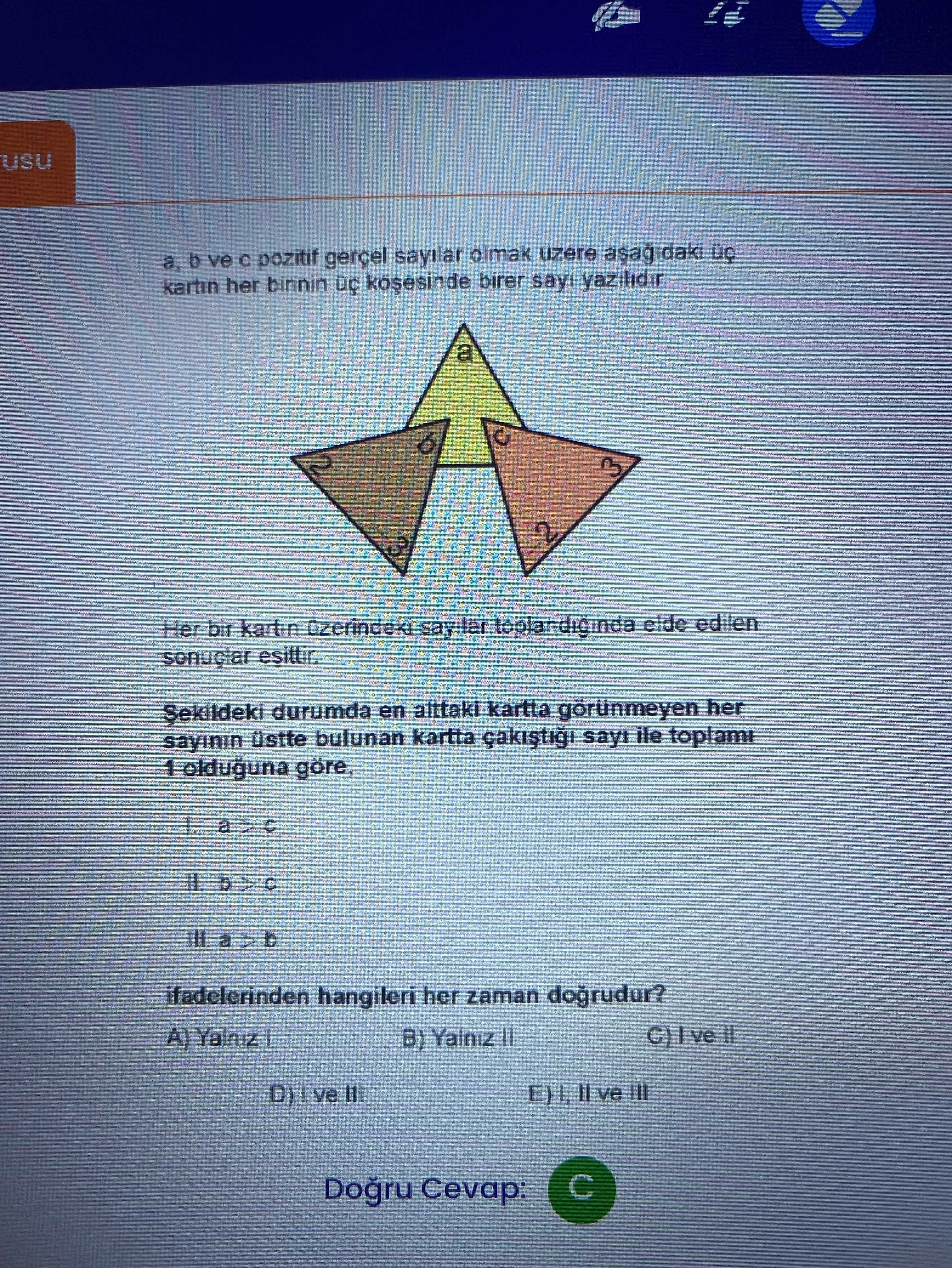 a, b ve c pozitif gerçel sayılar olmak üzere aşağıdaki üç kartın her birinin üç köşesinde birer sayı