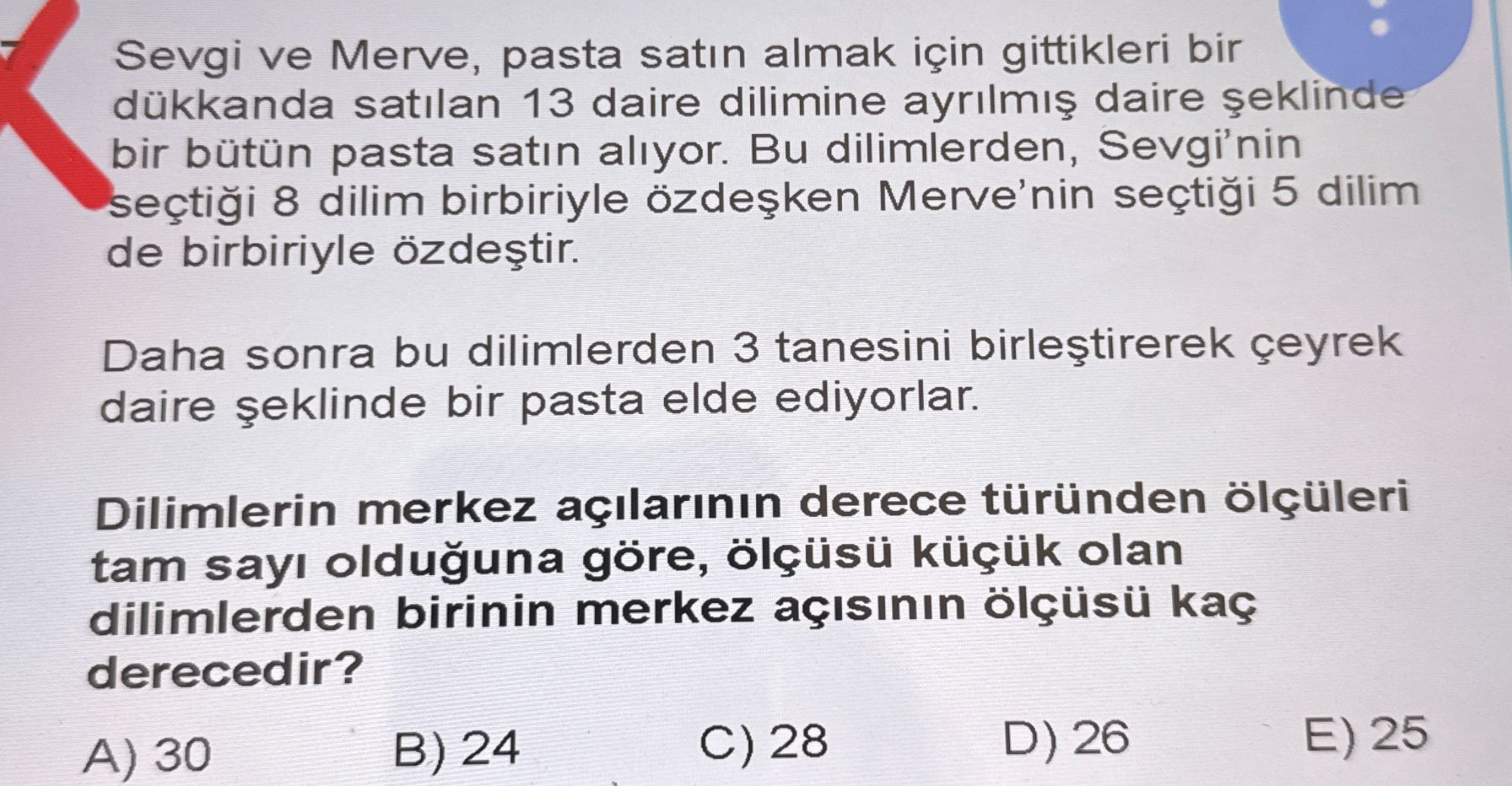 Sevgi ve Merve, pasta satın almak için gittikleri bir dükkanda satılan 13 daire dilimine ayrılmış