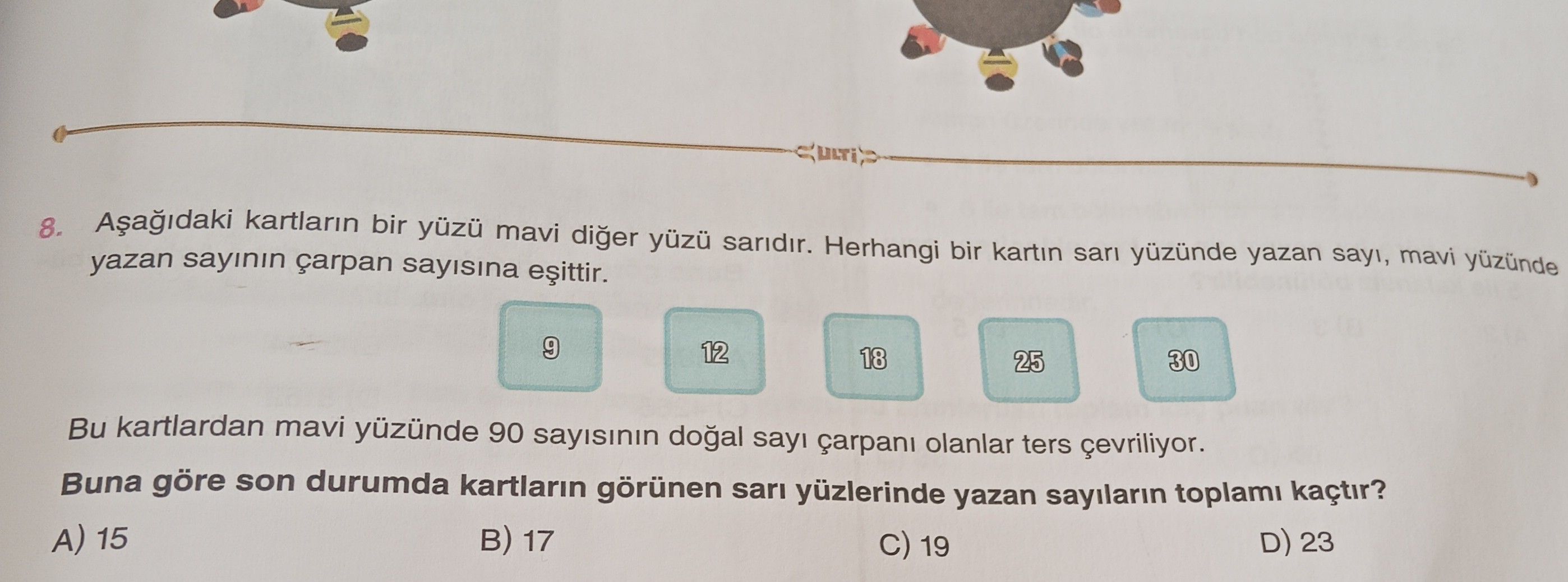 Aşağıdaki kartların bir yüzü mavi diğer yüzü sarıdır. Herhangi bir kartın sarı yüzünde yazan sayı