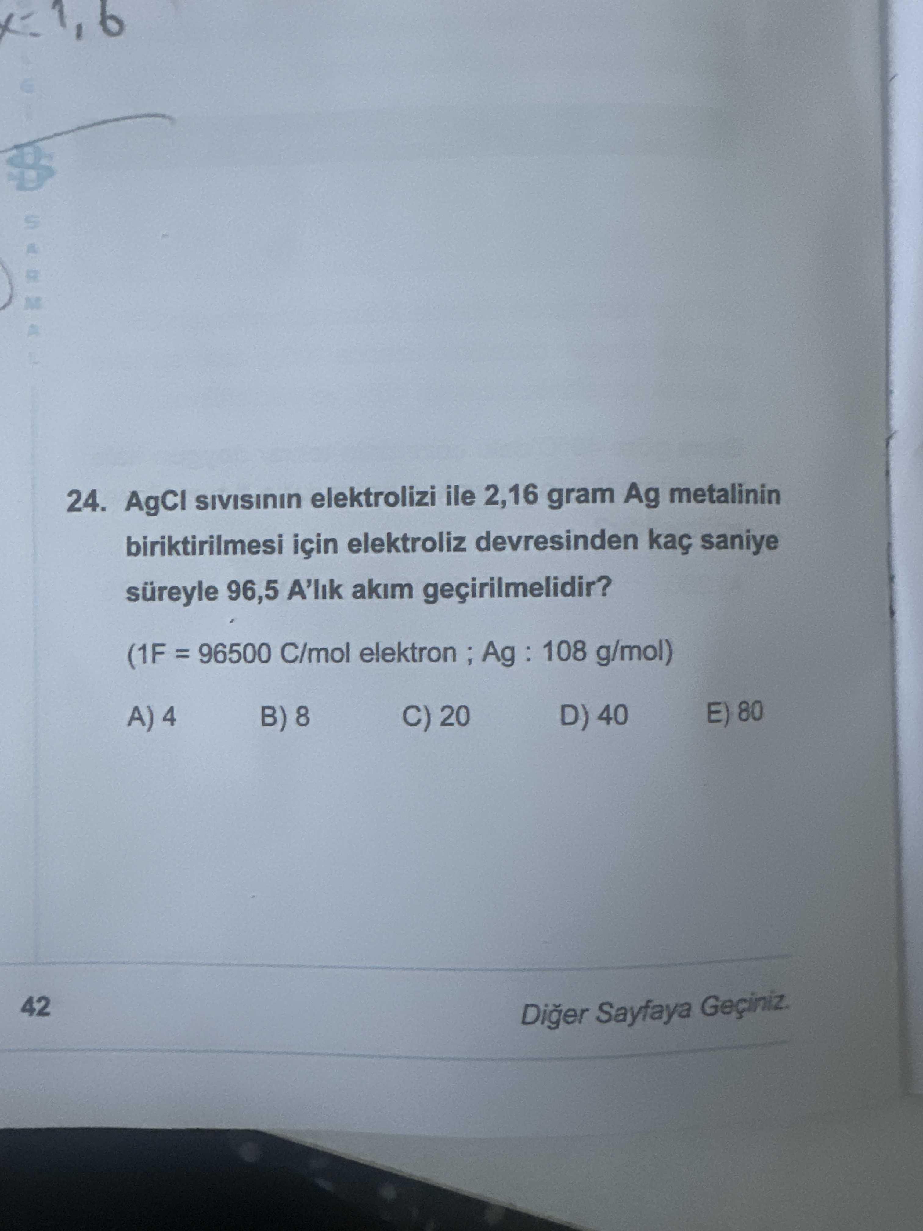 AgCl sıvısının elektrolizi ile 2,16 gram Ag metalinin biriktirilmesi için elektroliz devresinden kaç