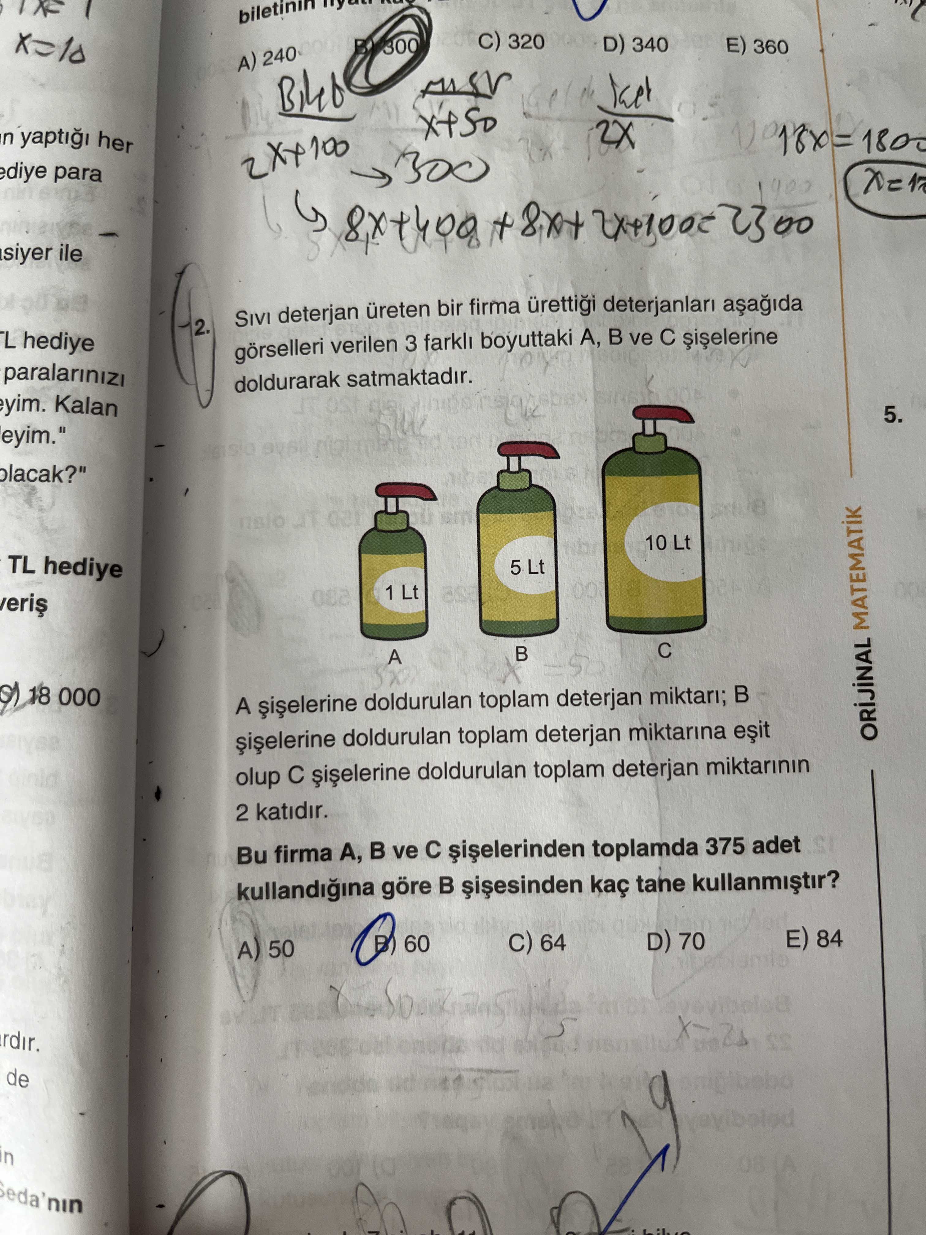 Sıvı deterjan üreten bir firma ürettiği deterjanları aşağıda görselleri verilen 3 farklı boyuttaki