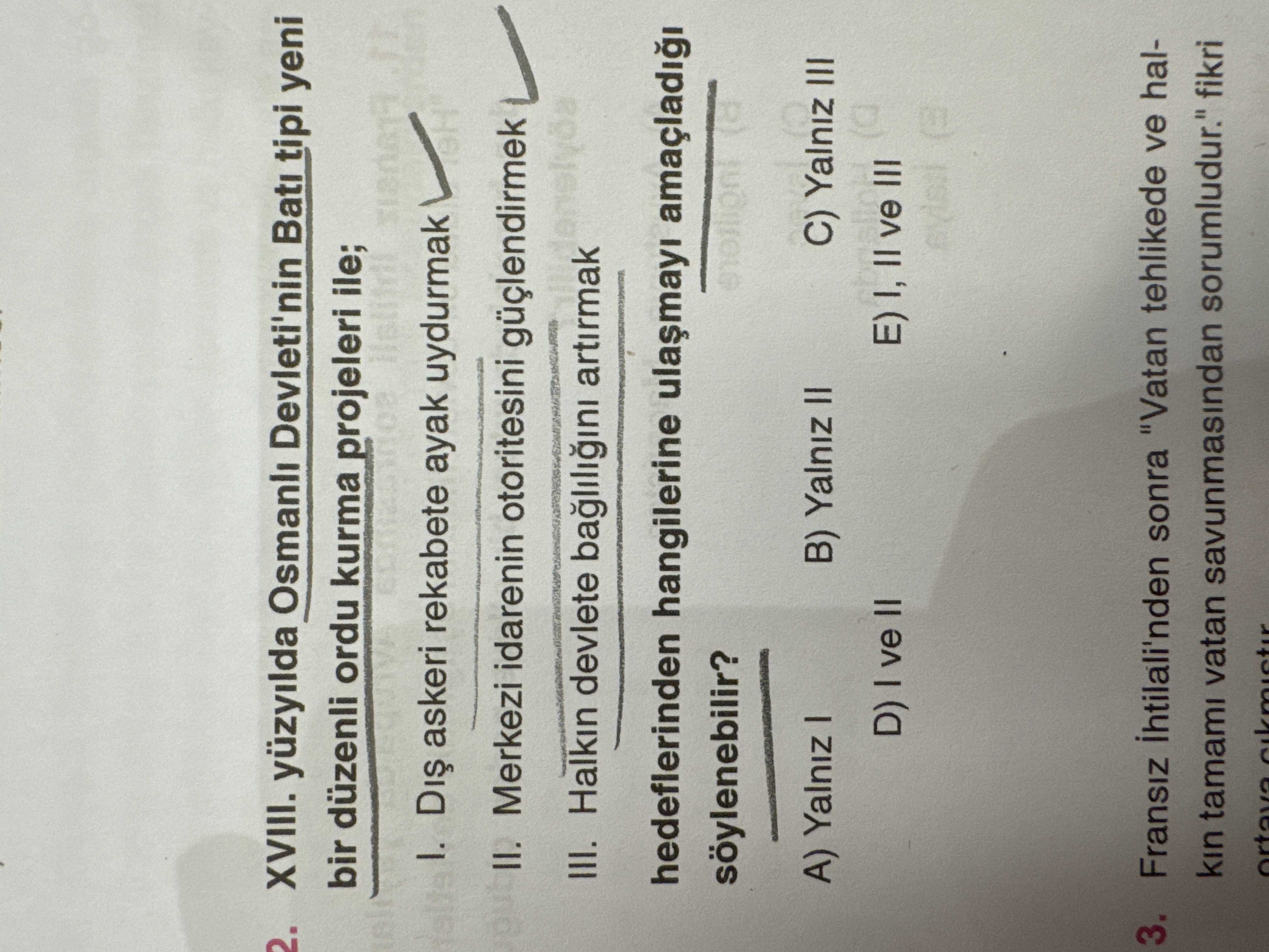 XVIII. yüzyılda Osmanlı Devleti'nin Batı tipi yeni bir düzenli ordu kurma projeleri ile; I. Dış