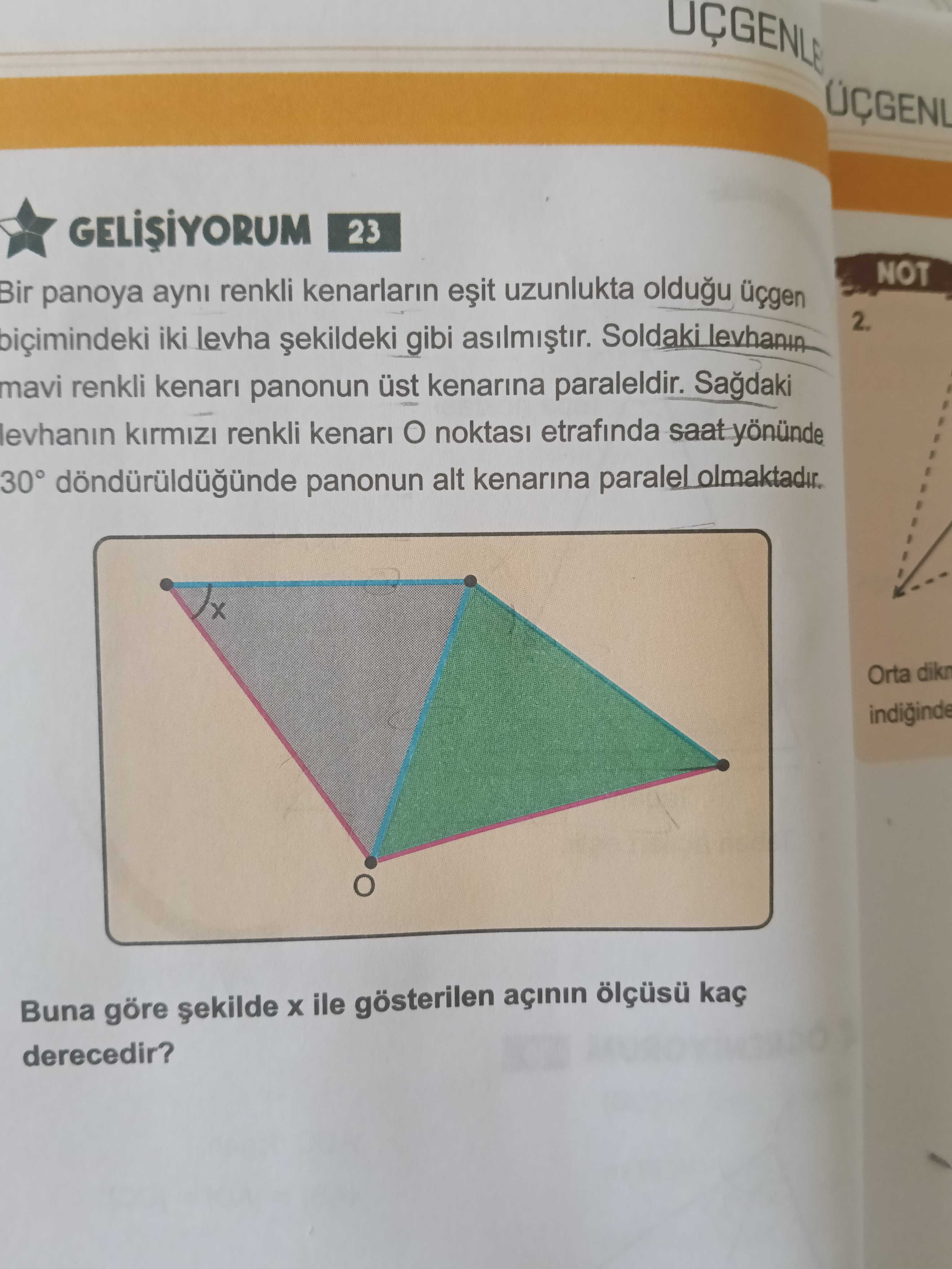GELİŞİYORUM 23 Bir panoya aynı renkli kenarların eşit uzunlukta olduğu üçgen biçimindeki iki levha