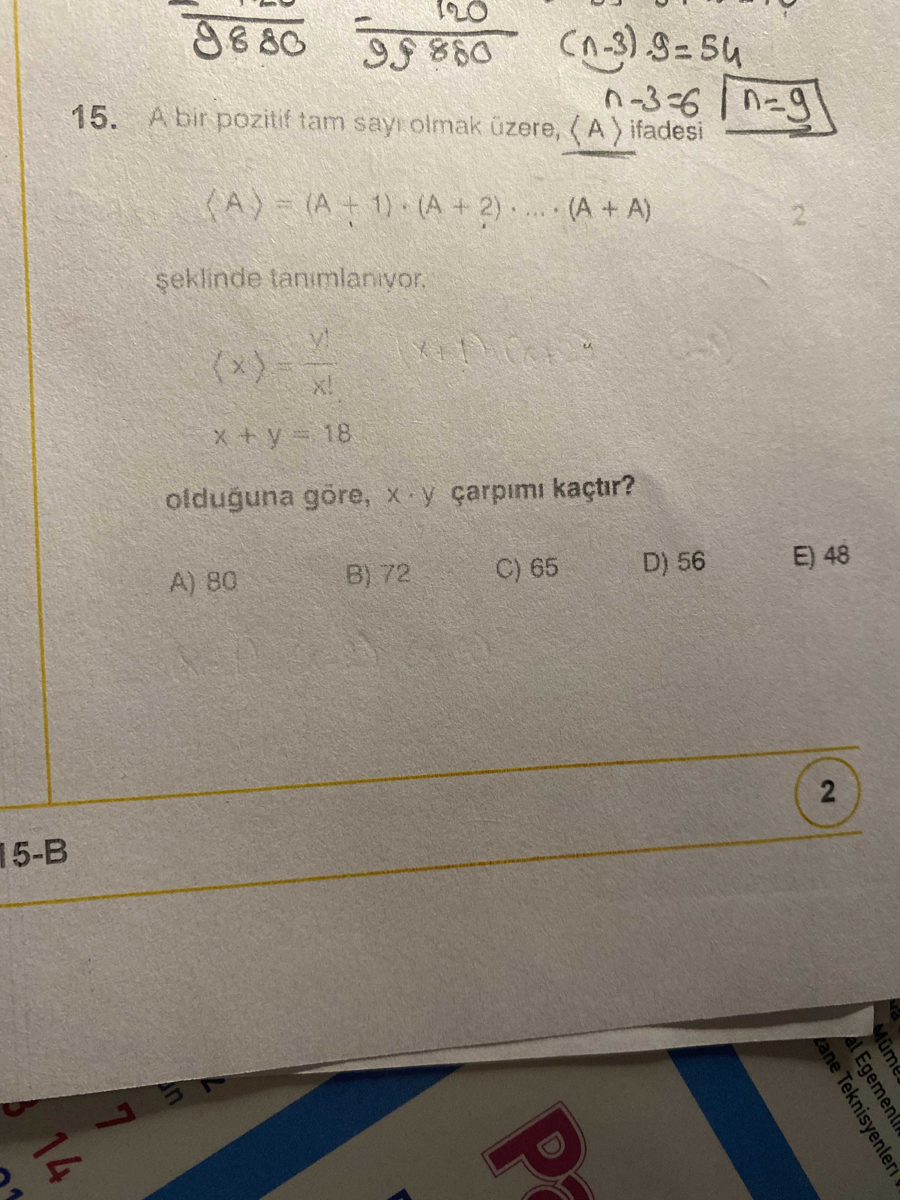 880 15. A bir pozitif tam olmak üzere, ifadesi (A (A + A) 2 (x) olduguna göre, çarpimi kaçtir. E) 48 D) 56 C) 65 B) 72 A) 80 2 15-B al zane Teknisyenler un 7 P 14 L 880 15. E) 48 D) 56 C) 65 B) 72 A) 80 2 15-B al zane Teknisyenler un 7 P 14 L. ?? Model.Question.title