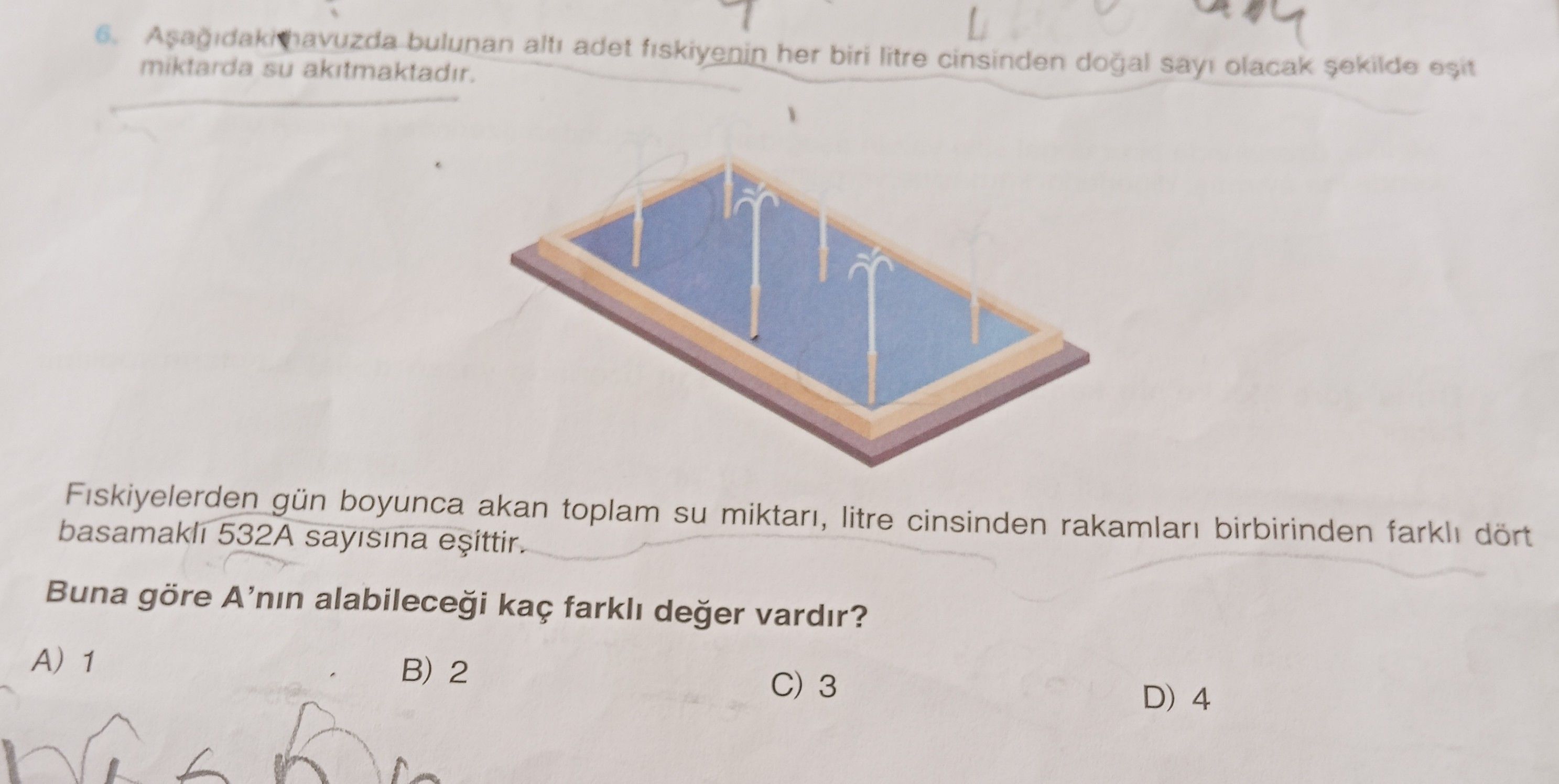 Aşağıdaki havuzda bulunan altı adet fıskiyenin her biri litre cinsinden doğal sayı olacak şekilde