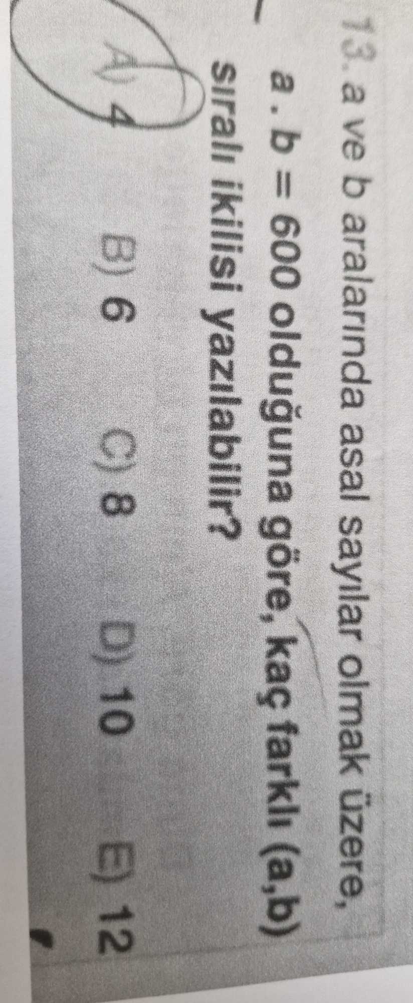a ve b aralarında asal sayılar olmak üzere, a · b = 600 olduğuna göre, kaç farklı (a,b) sıralı