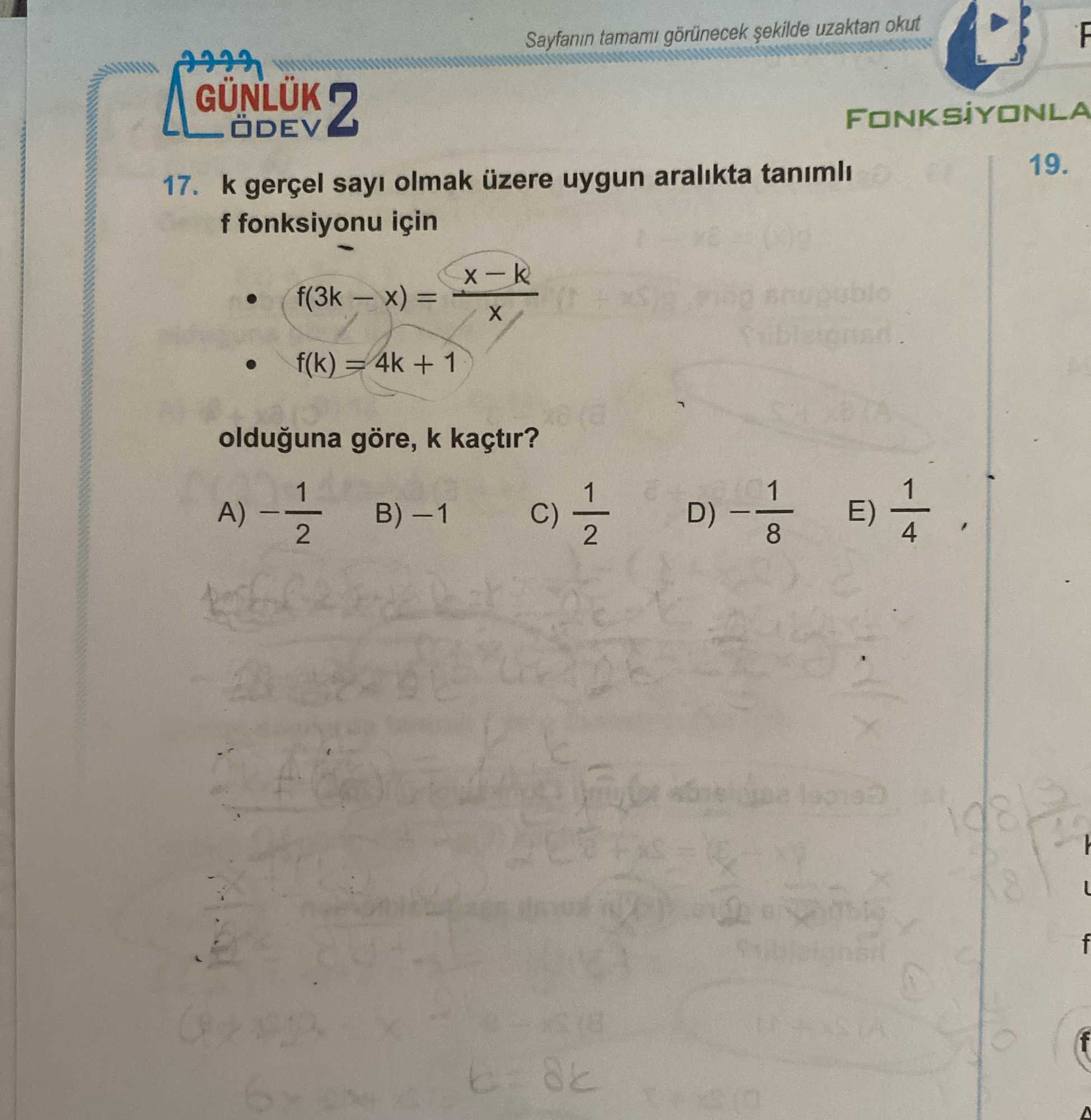 k gerçel sayı olmak üzere uygun aralıkta tanımlı f fonksiyonu için • f(3k − x) = (x − k) / x • f(k)