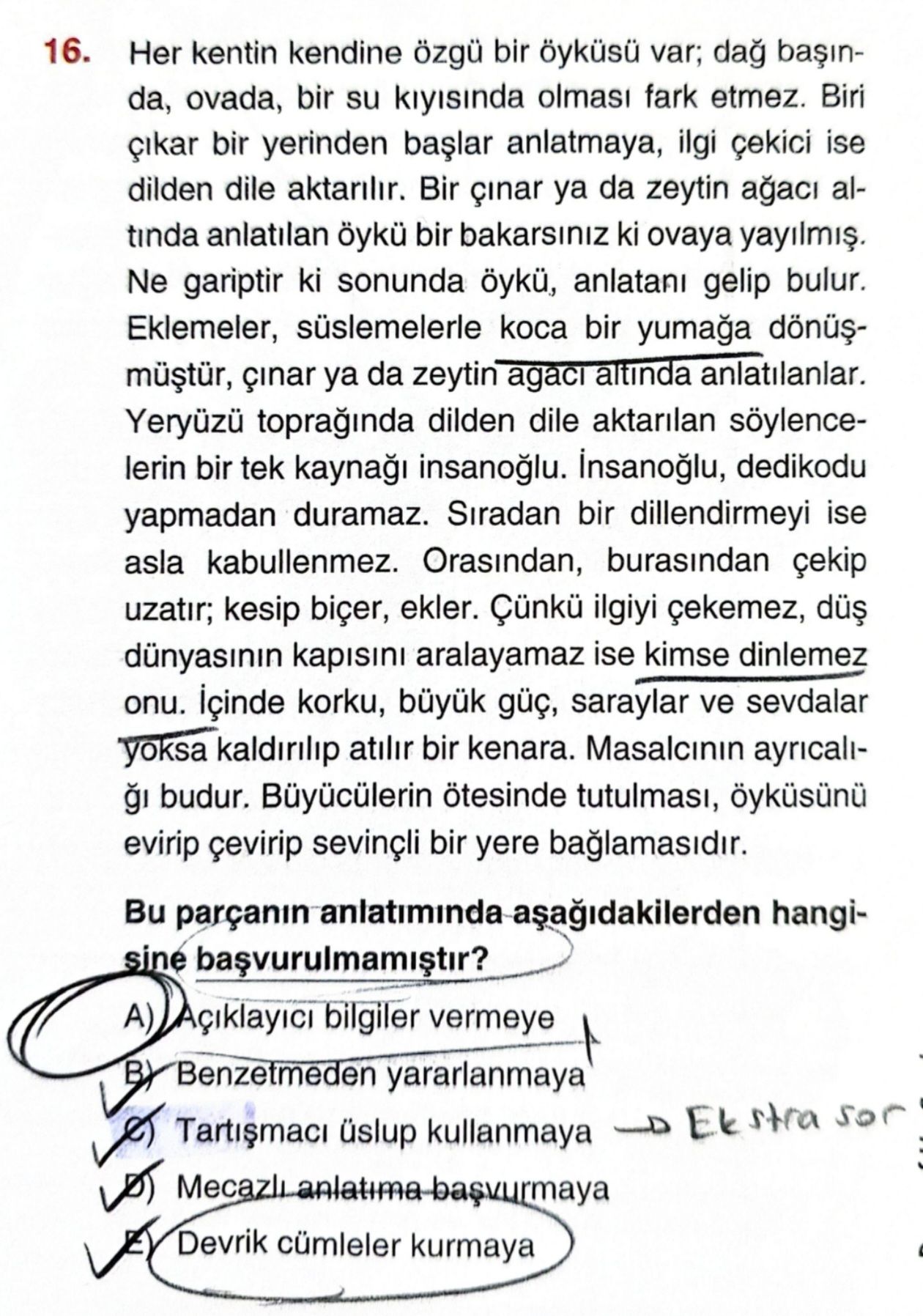 Her kentin kendine özgü bir öyküsü var; dağ başında, ovada, bir su kıyısında olması fark etmez. Biri